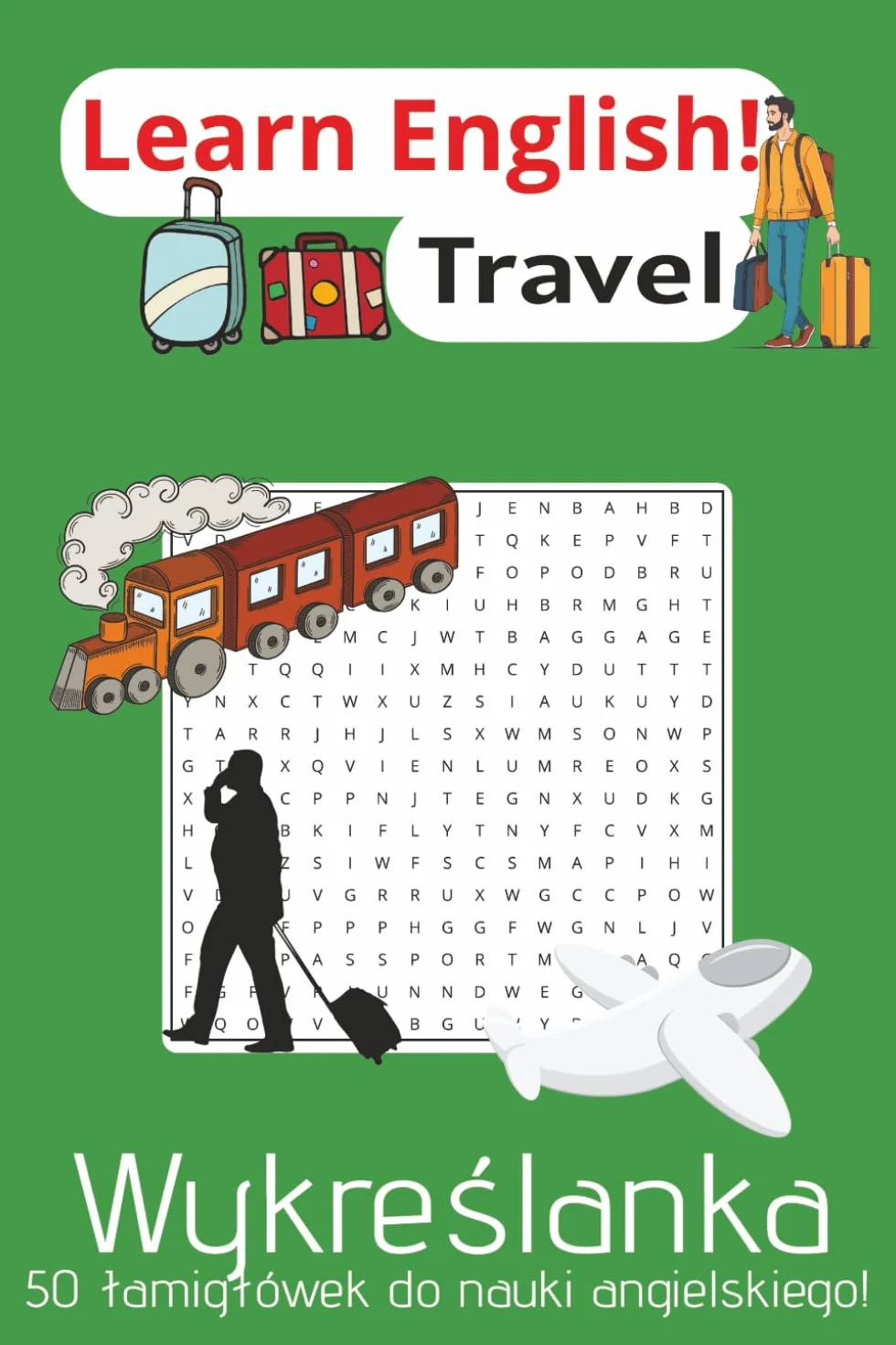 Wykreślanka do nauki angielskiego: Learn English Travel! Wykreślanka | Podróże | A5, 100 stron | 50 łamigłówek, tłumaczenie, słownictwo związane z podróżą