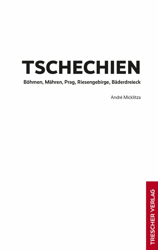 TRESCHER Reiseführer Tschechien: Böhmen, Mähren, Prag, Riesengebirge, Bäderdreieck