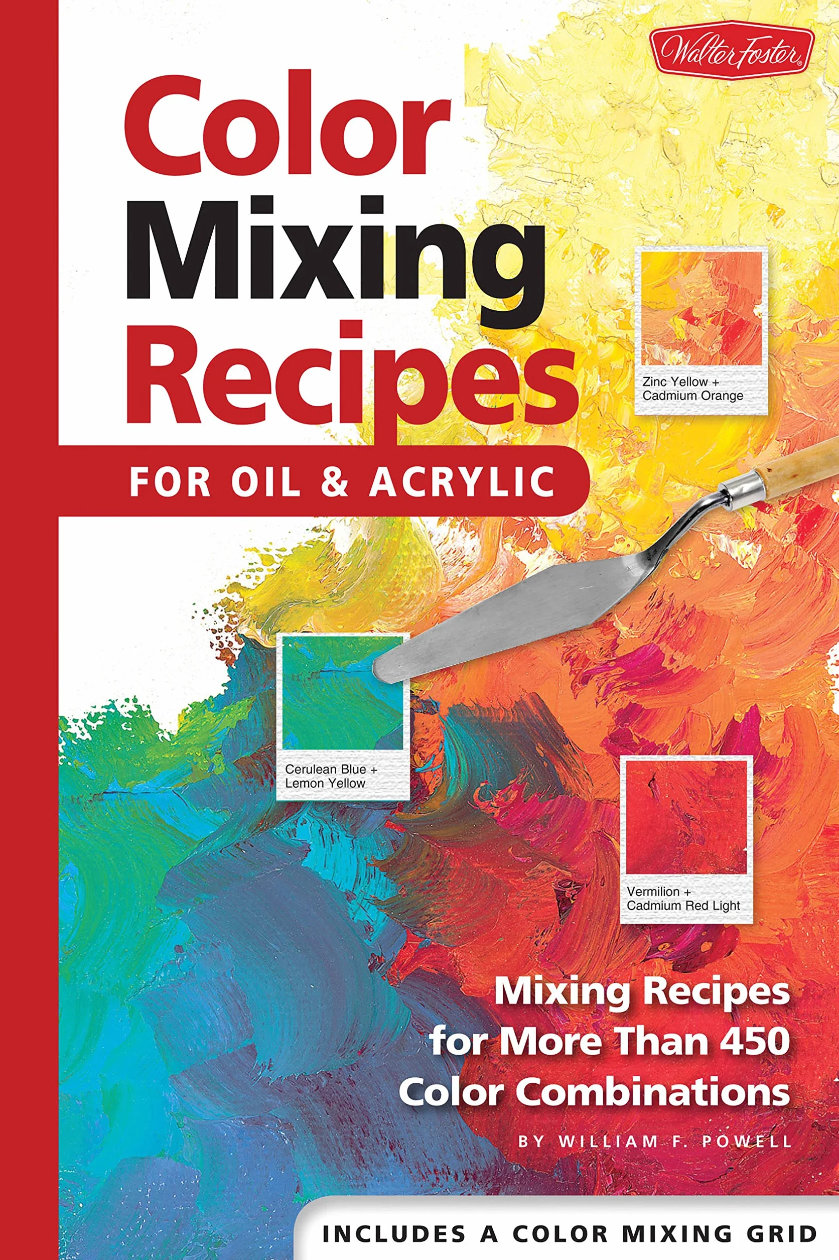 Color Mixing Recipes for Oil & Acrylic: Mixing Recipes for More Than 450 Color Combinations