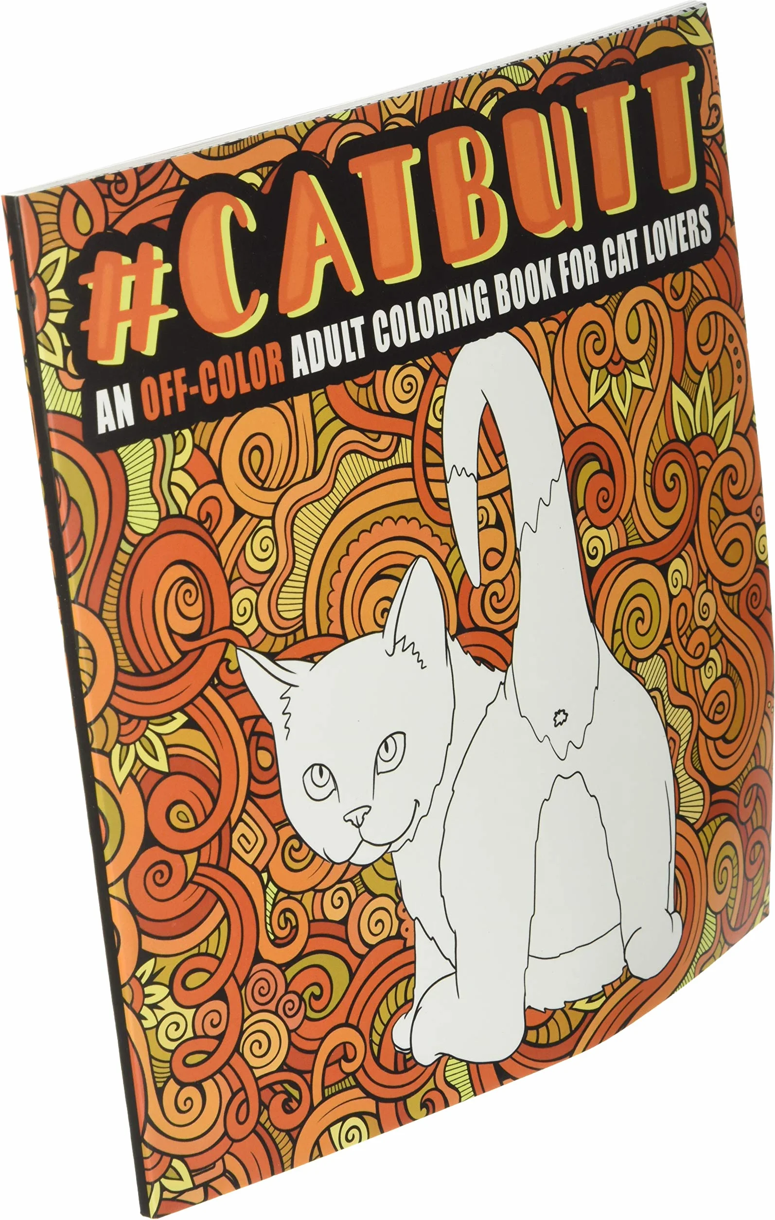 Cat Butt: An Off-Color Adult Coloring Book for Cat Lovers