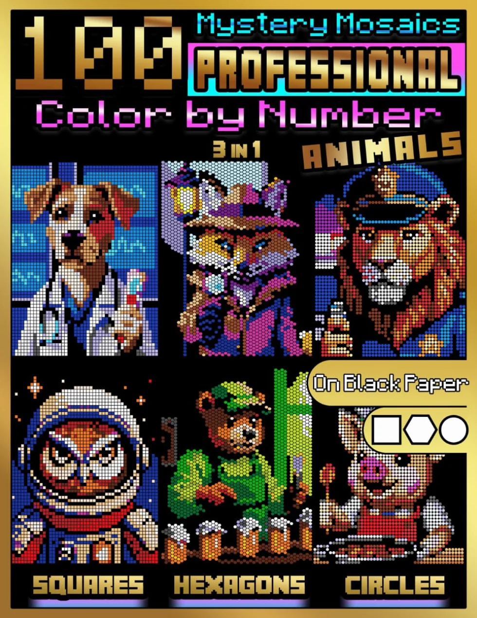 100 Mystery Mosaics Color by Number: Professional Animals (3-in-1): Animal Profession Mosaic Designs with Squares, Hexagons & Circles on Black Paper — Color by Number for Adults with 24-Color Palette