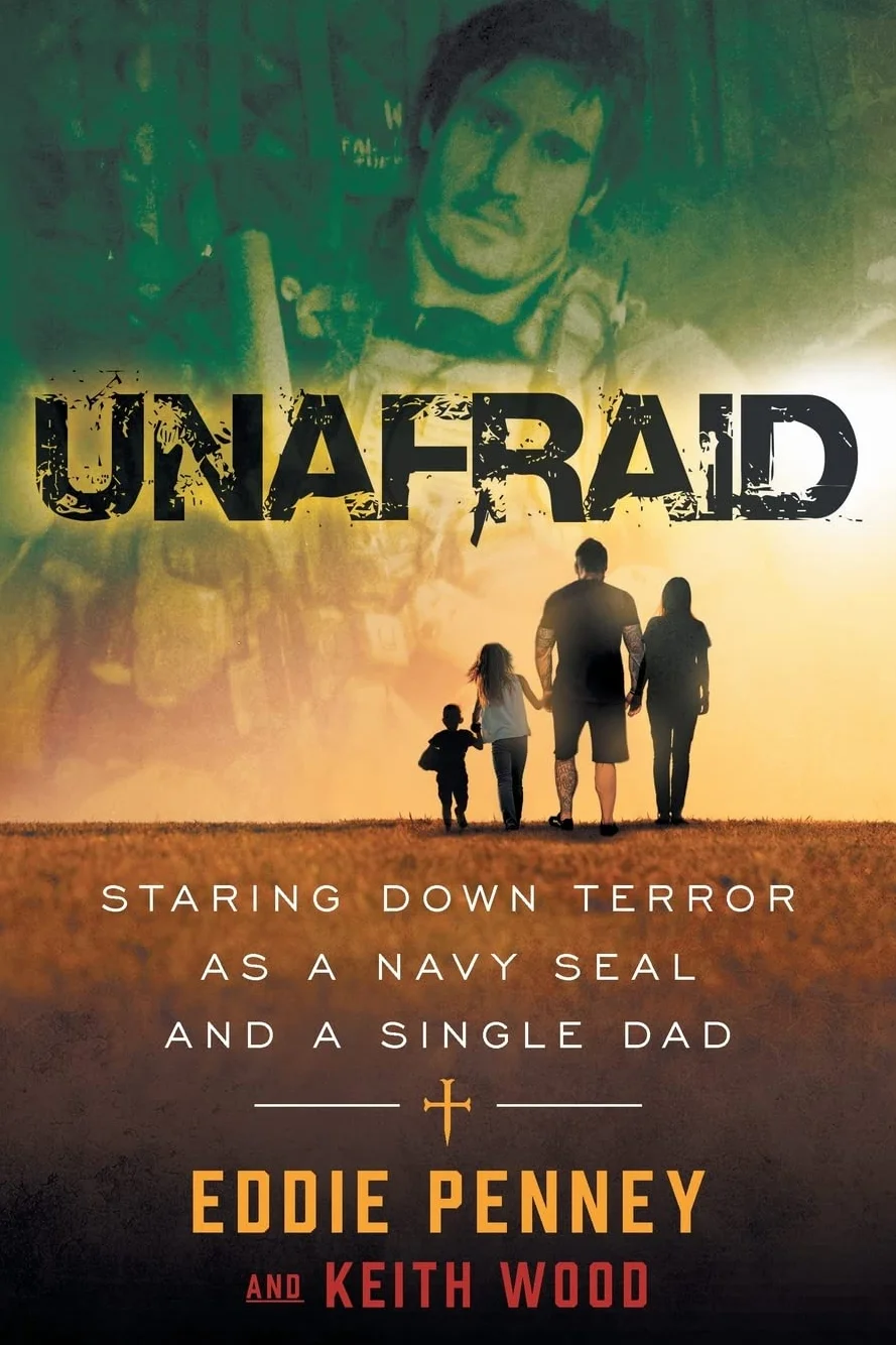 Unafraid: Staring Down Terror as a Navy SEAL and Single Dad
