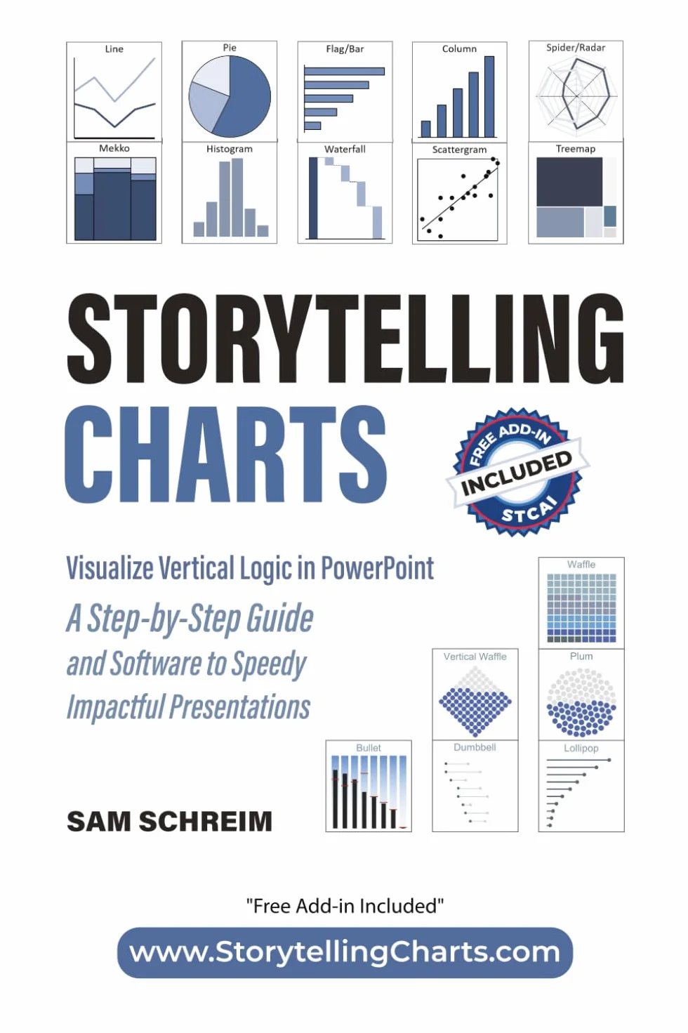 Storytelling Charts: Visualize Vertical Logic in PowerPoint: A Step-by-Step Guide and Software to Speedy Impactful Presentations