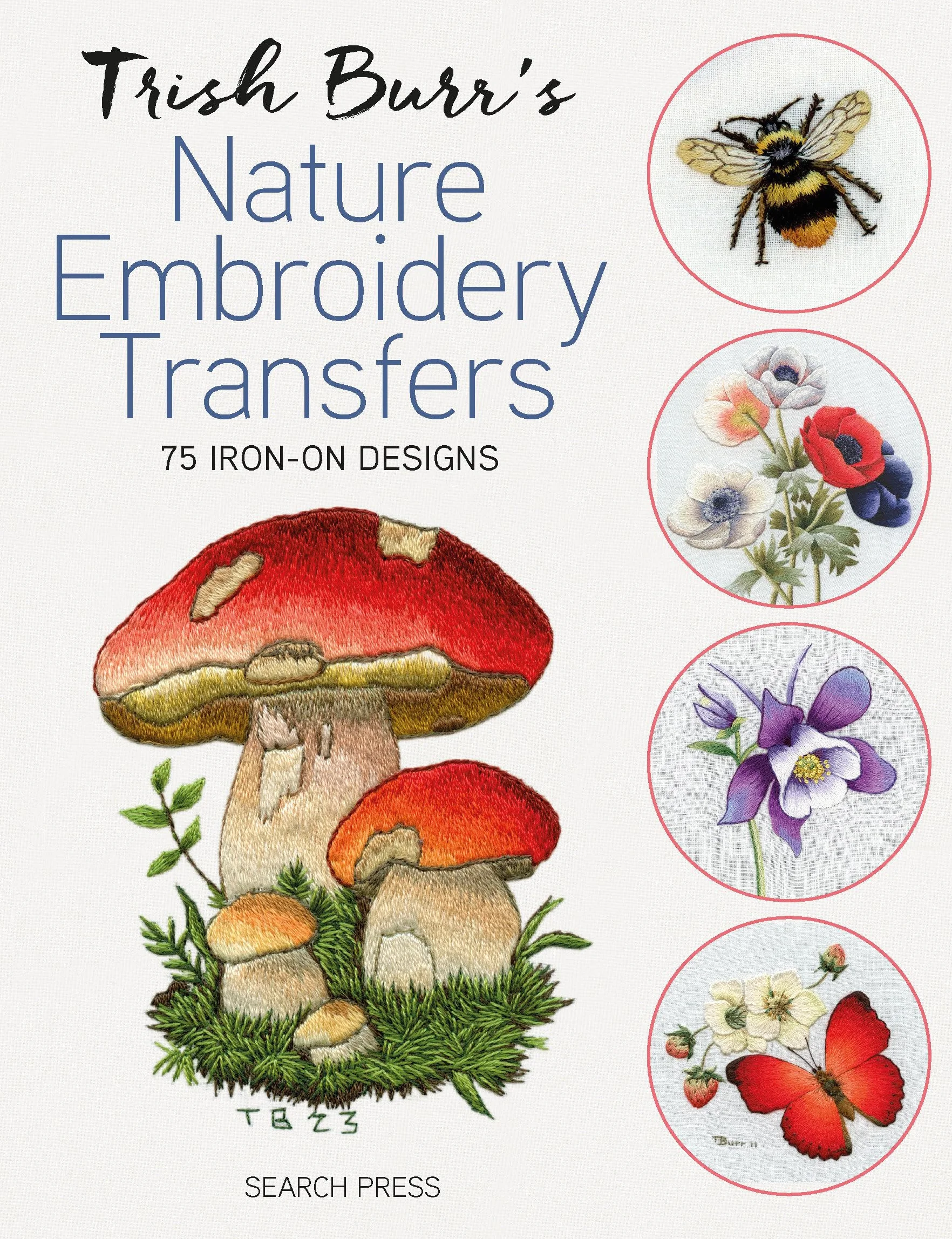 Trish Burr's Nature Embroidery Transfers: 75 Iron-On Designs