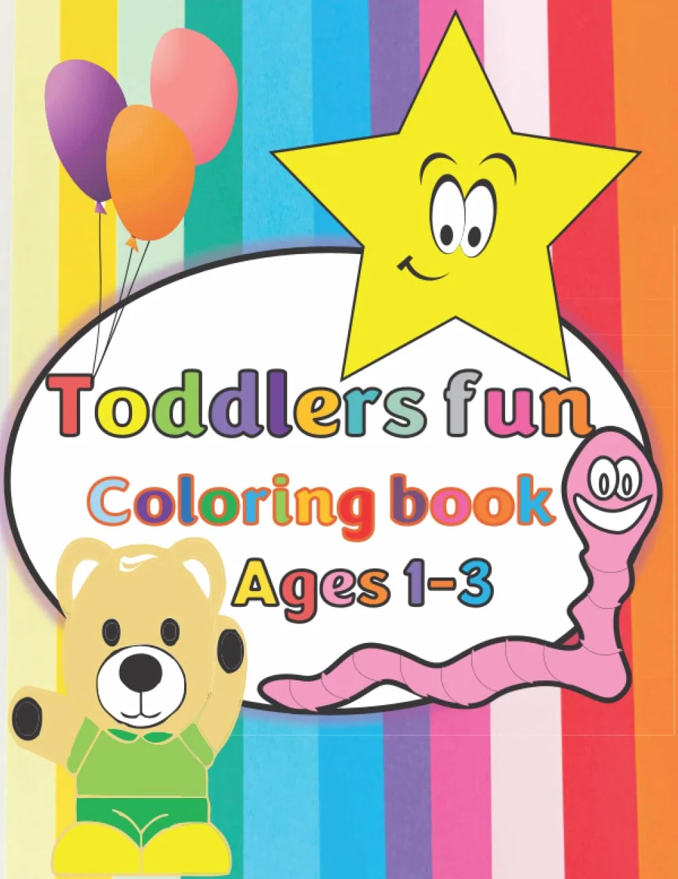 Toddlers Fun Coloring Book For Ages 1-3 Years Old: Toddler First Jumbo Large Drawing Coloringbook With Big Giant Oversized Pictures For Children To Color