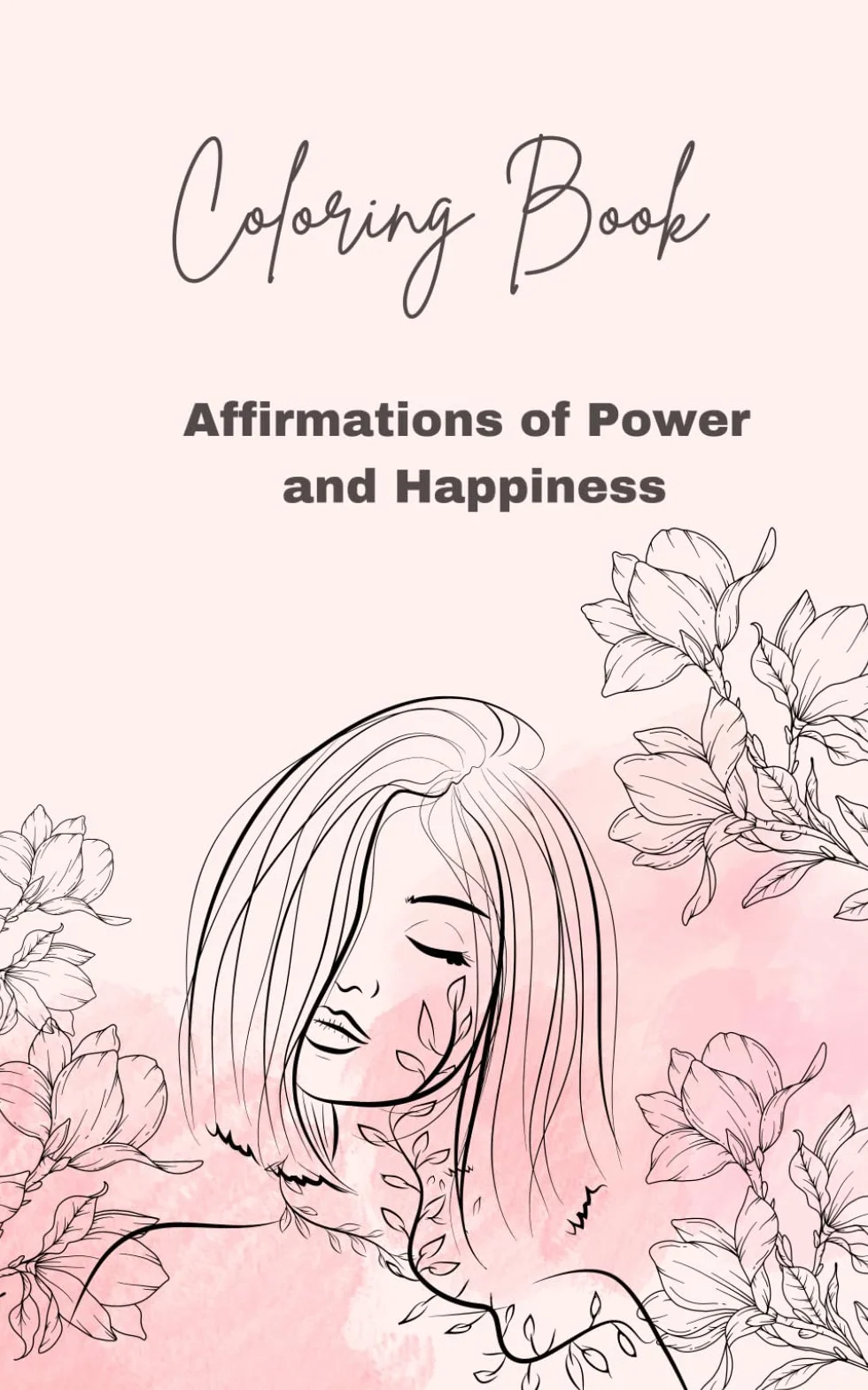 Affirmations of Power and Happiness - Coloring Book: Anti-Stress Patterns - Color Therapy - Inspiring Sentences for Every Day - Coloring book for woman
