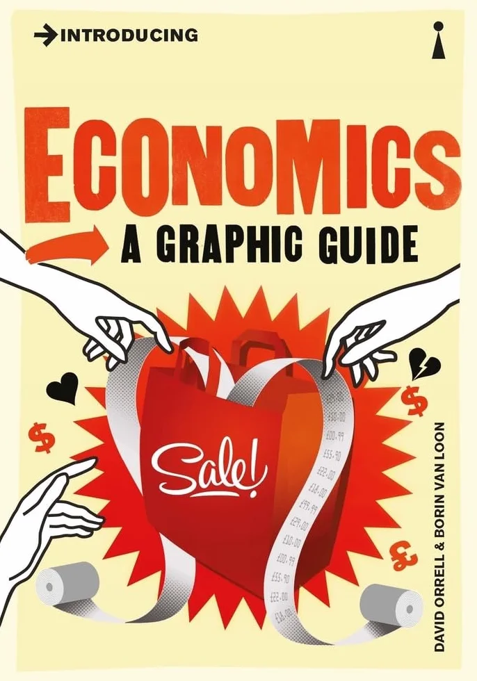 Introducing Economics: A Graphic Guide