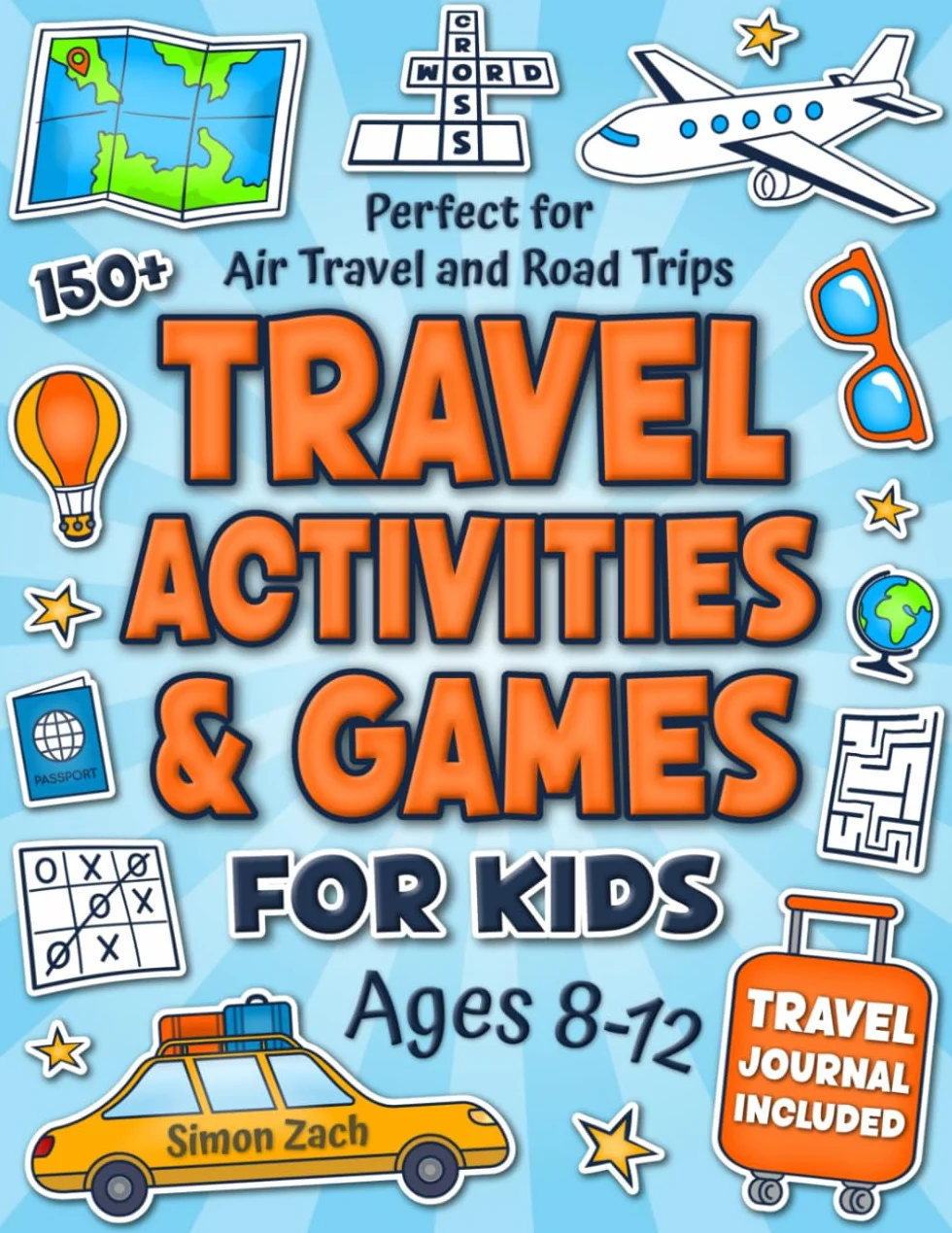 Travel Activities and Games for Kids Ages 8-12: Engaging Activity Book for Road Trips and Air Travel | Including 150+ Puzzles on the Go, Travel Journal, Fun Facts, and More.