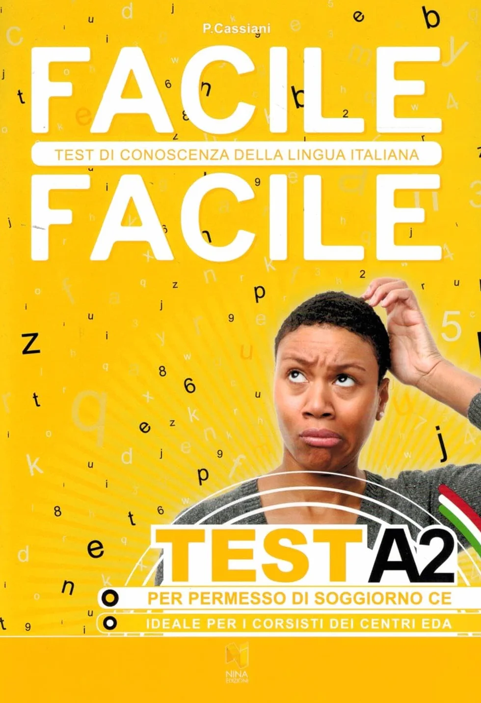 Facile facile test A2. Facile facile test di conoscenza della lingua italiana. Per permessi di soggiorno CE