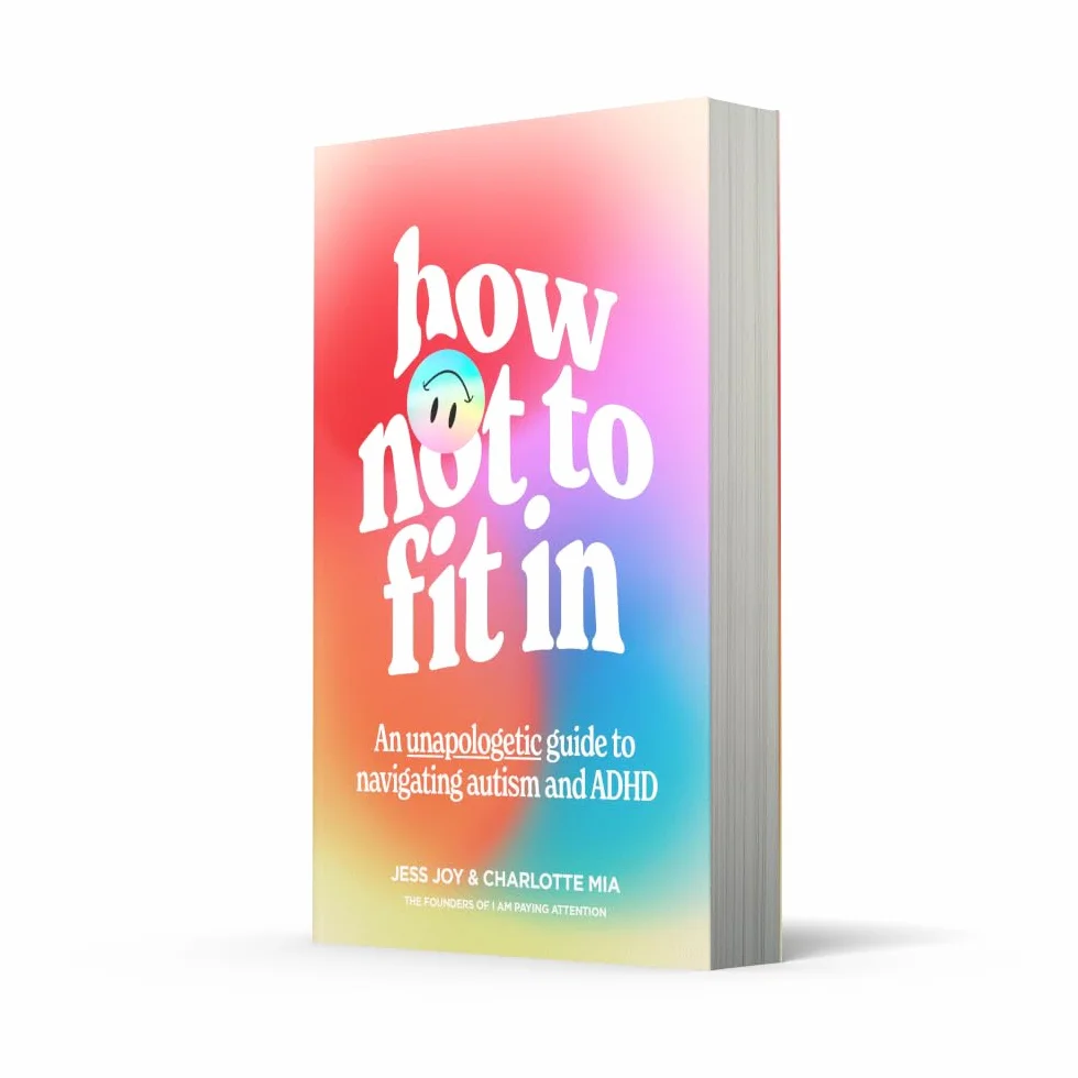 How Not to Fit In: An Unapologetic Guide to Navigating Autism and ADHD