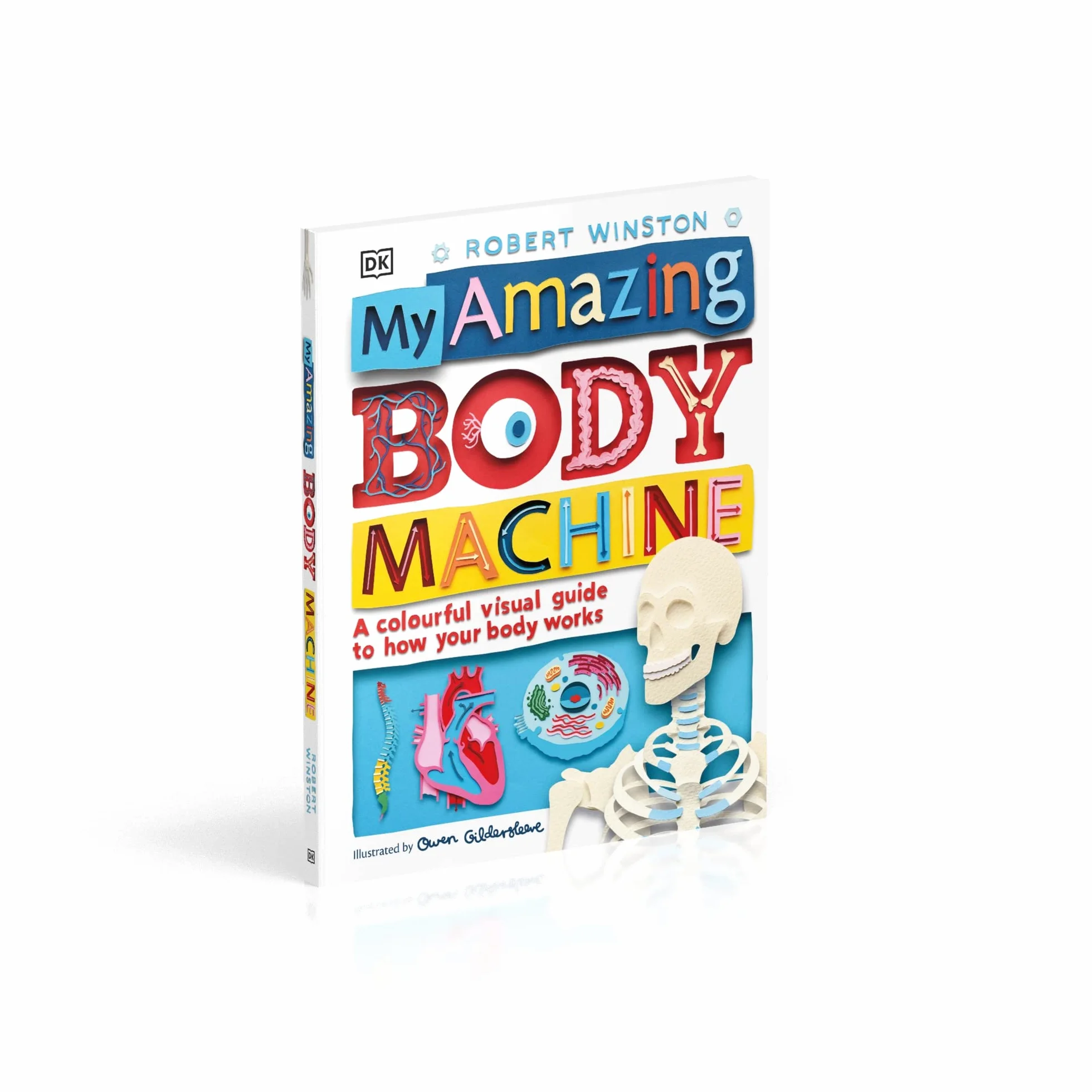 My Amazing Body Machine: A Colourful Visual Guide to How your Body Works