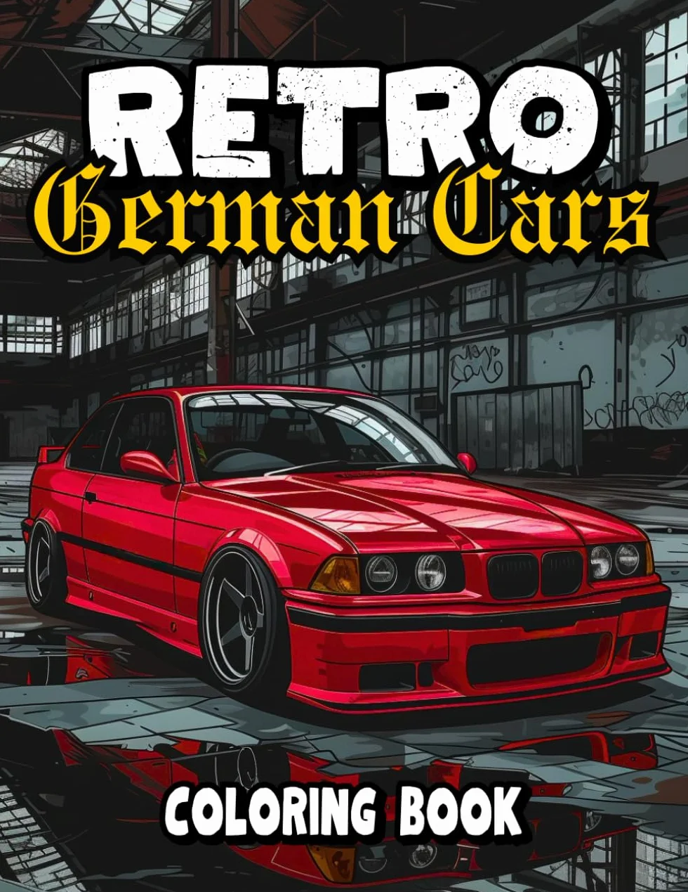 Retro German Cars Coloring Book: Iconic Euro Classics | 50 Detailed and Realistic Illustrations for Car Enthusiasts