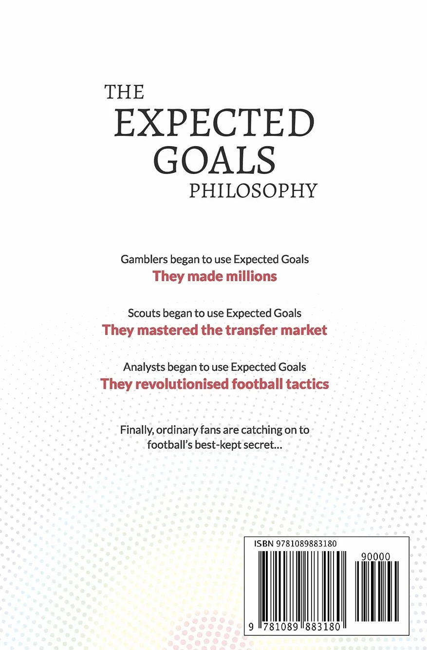 The Expected Goals Philosophy: A Game-Changing Way of Analysing Football