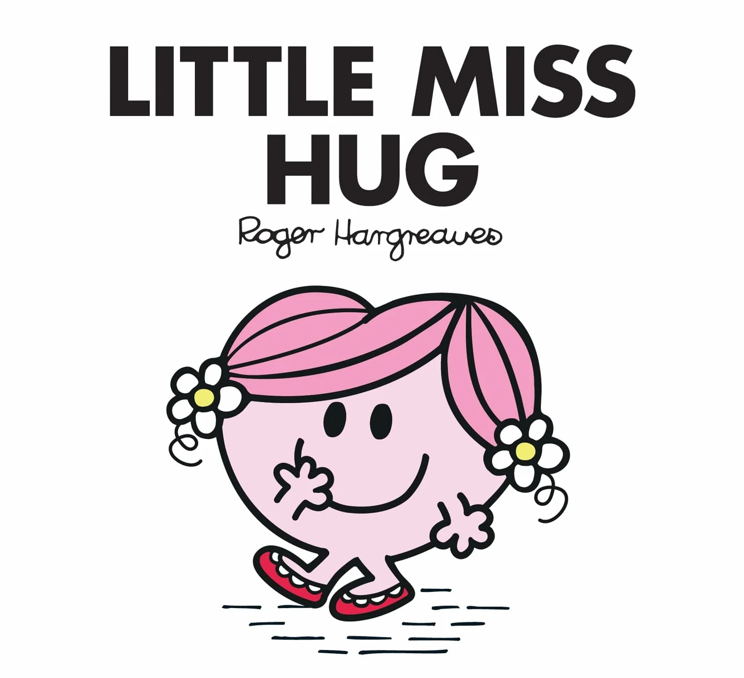 Little Miss Hug: The Brilliantly Funny Classic Children’s illustrated Series