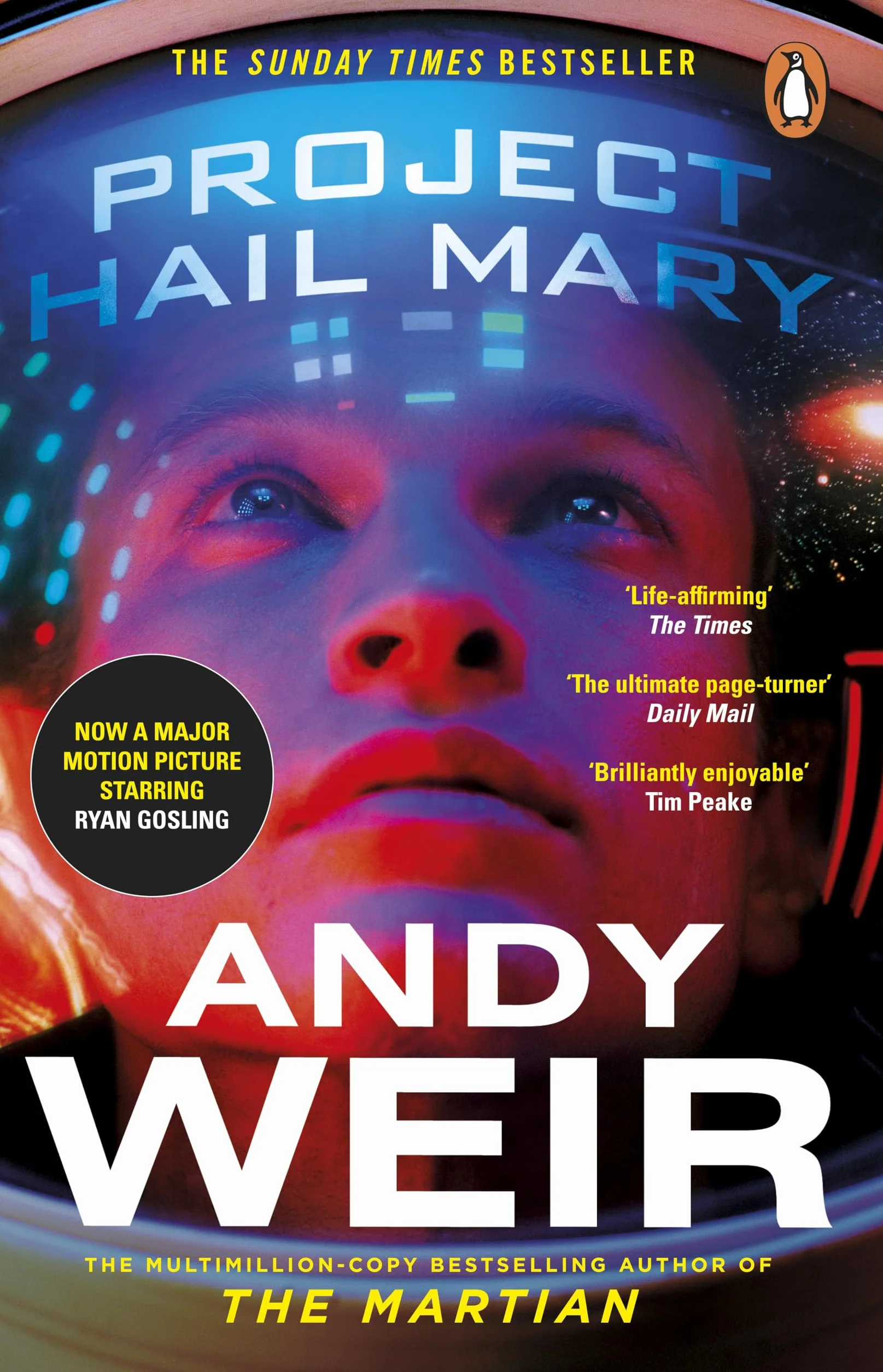 Project Hail Mary: From the Sunday Times bestselling author of The Martian - Now a major motion picture starring Ryan Gosling