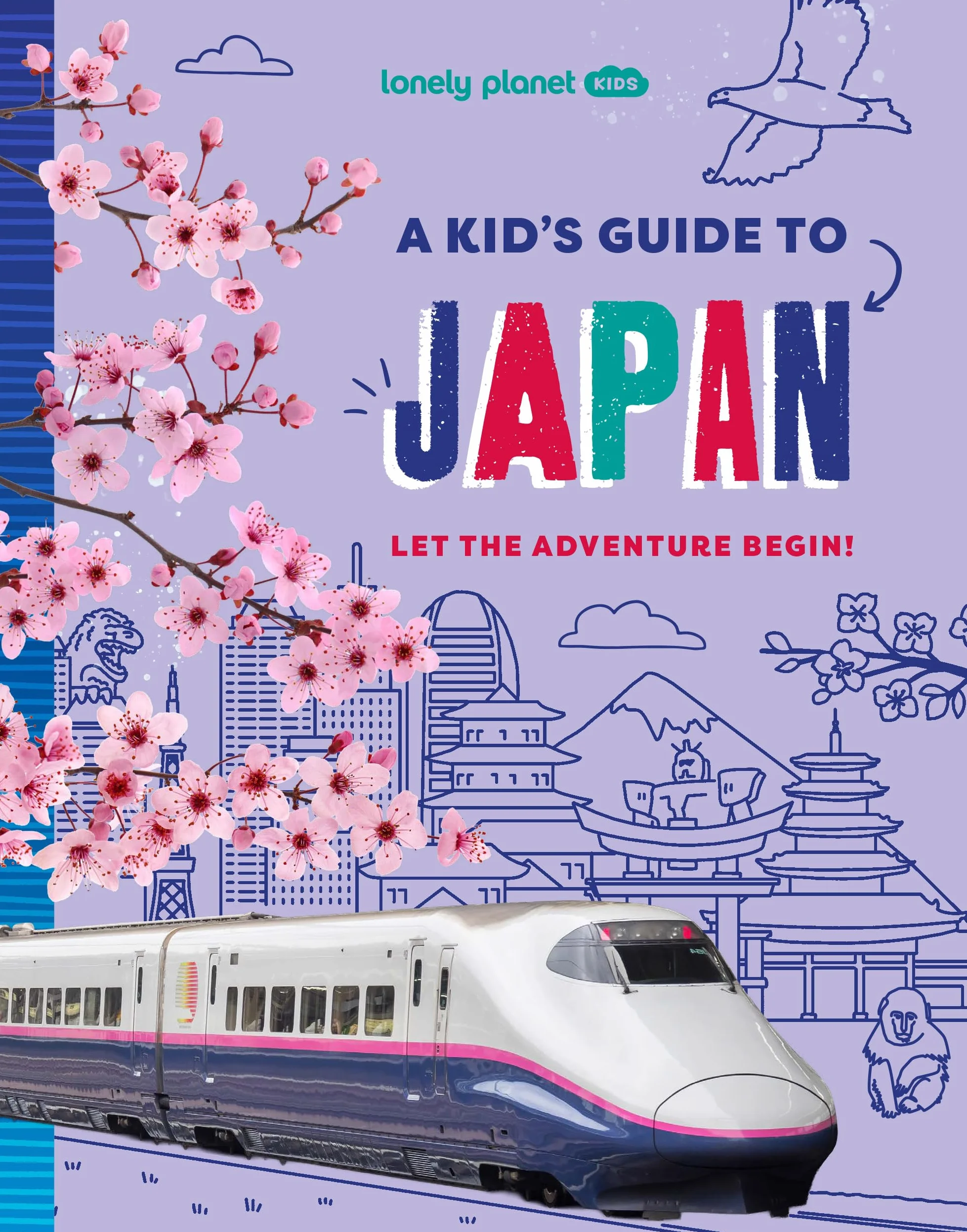 Lonely Planet Kids A Kid's Guide to Japan: Unlock the Magic of Travel | Discover Secret & Surprising Places | Packed with Amazing Facts, Top Spots & Vibrant Photography