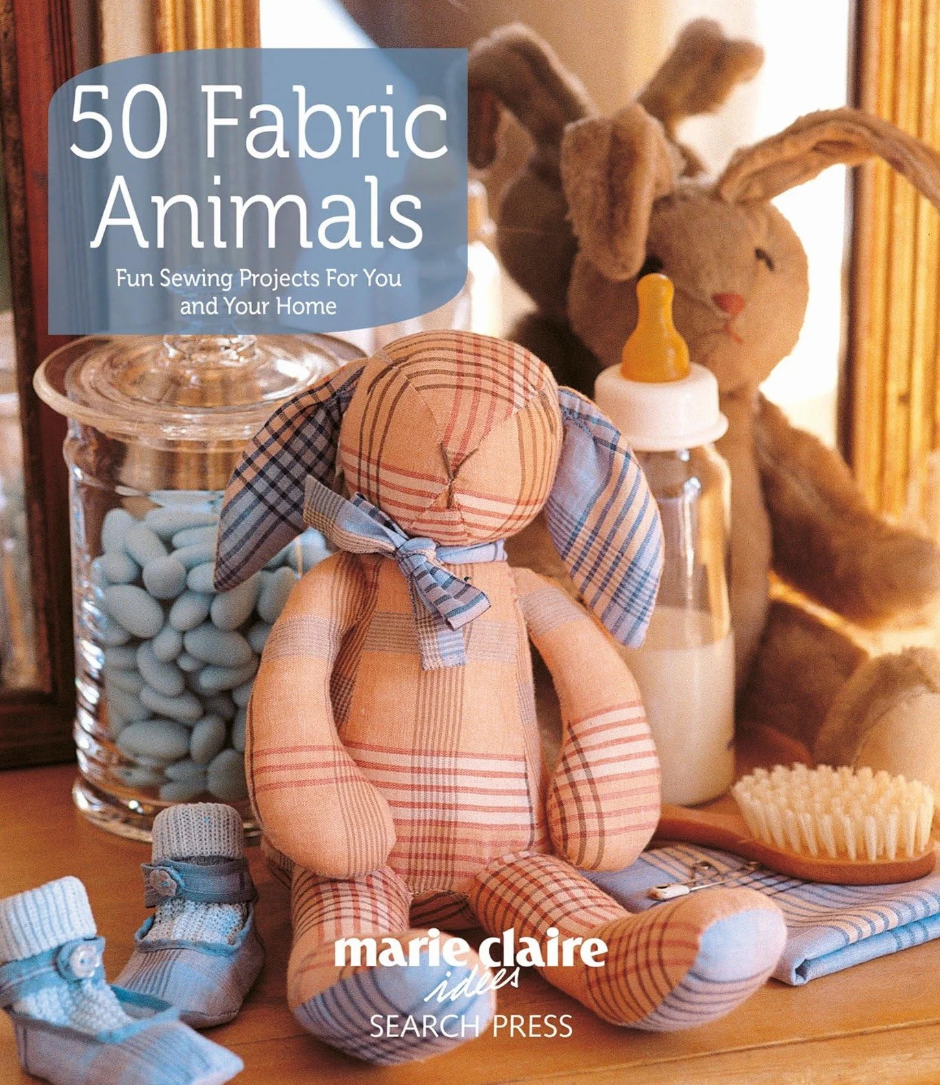 50 Fabric Animals: Fun Sewing Projects for You and Your Home