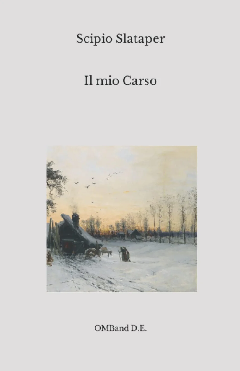 Il mio Carso: (Edizione integrale)
