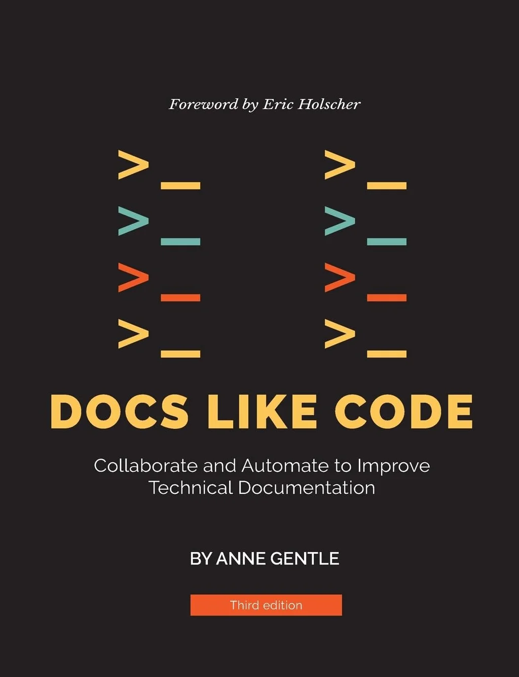 Docs Like Code: Collaborate and Automate to Improve Technical Documentation