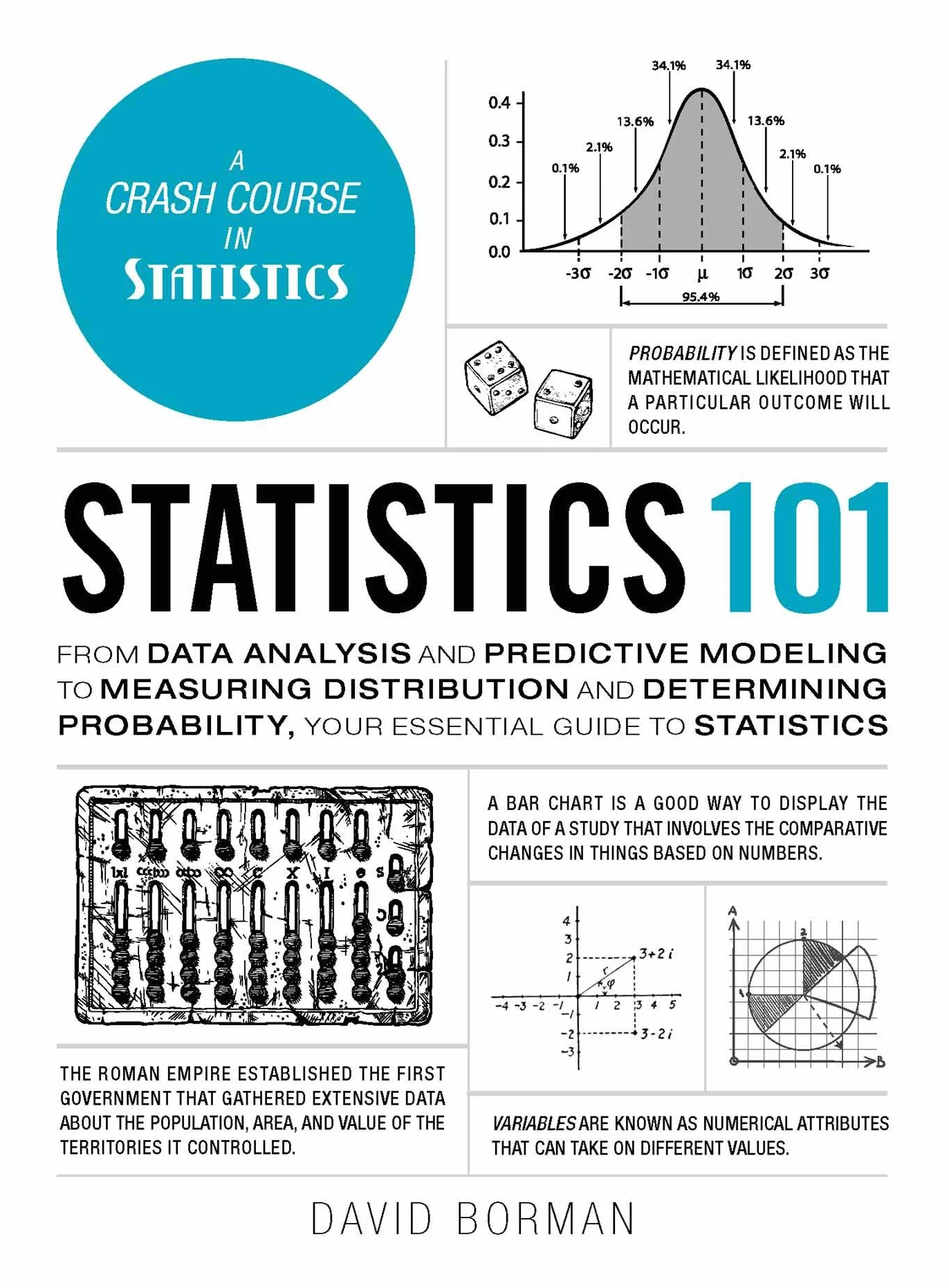 Statistics 101: From Data Analysis and Predictive Modeling to Measuring Distribution and Determining Probability, Your Essential Guide to Statistics