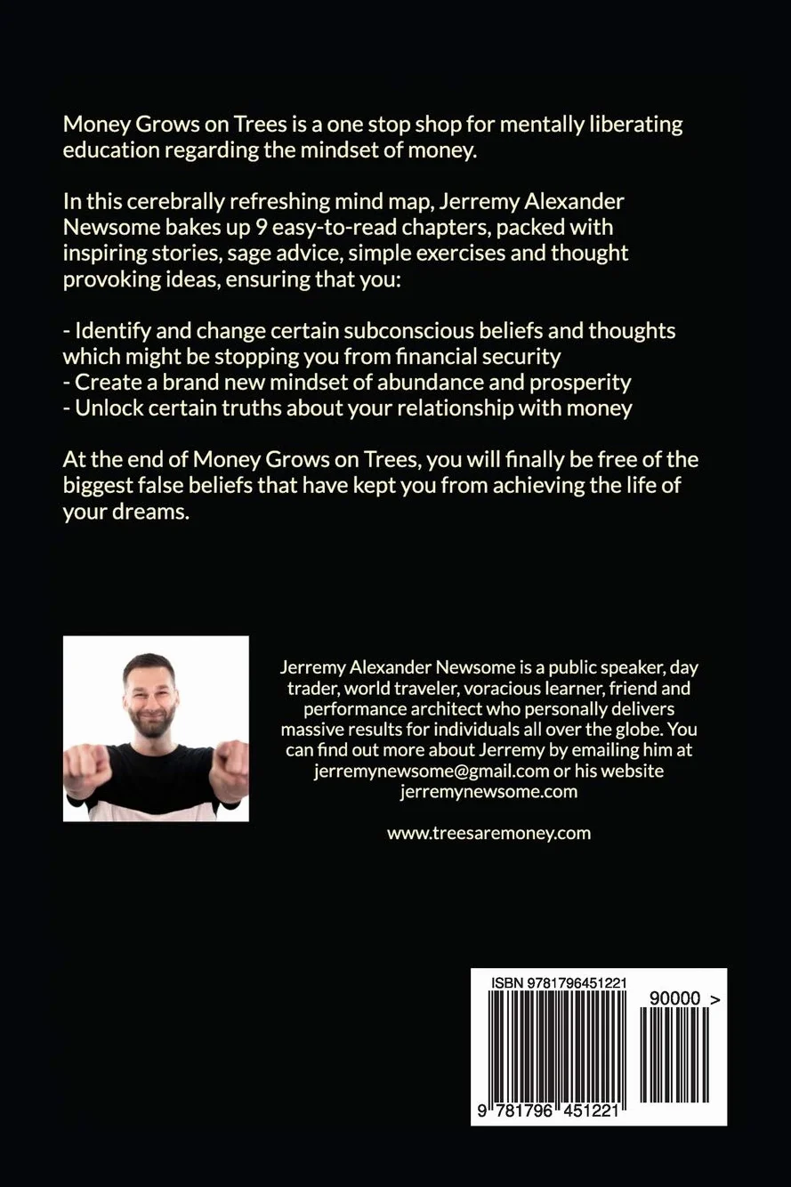 Money Grows on Trees: “How to reshape your thoughts, beliefs and ideals about money and become truly wealthy.”