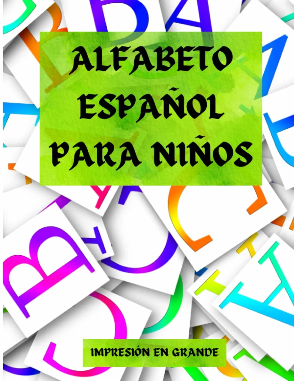 ALFABETO ESPAÑOL PARA NIÑOS: ABECEDARIO ESPAÑOL PARA NIÑOS