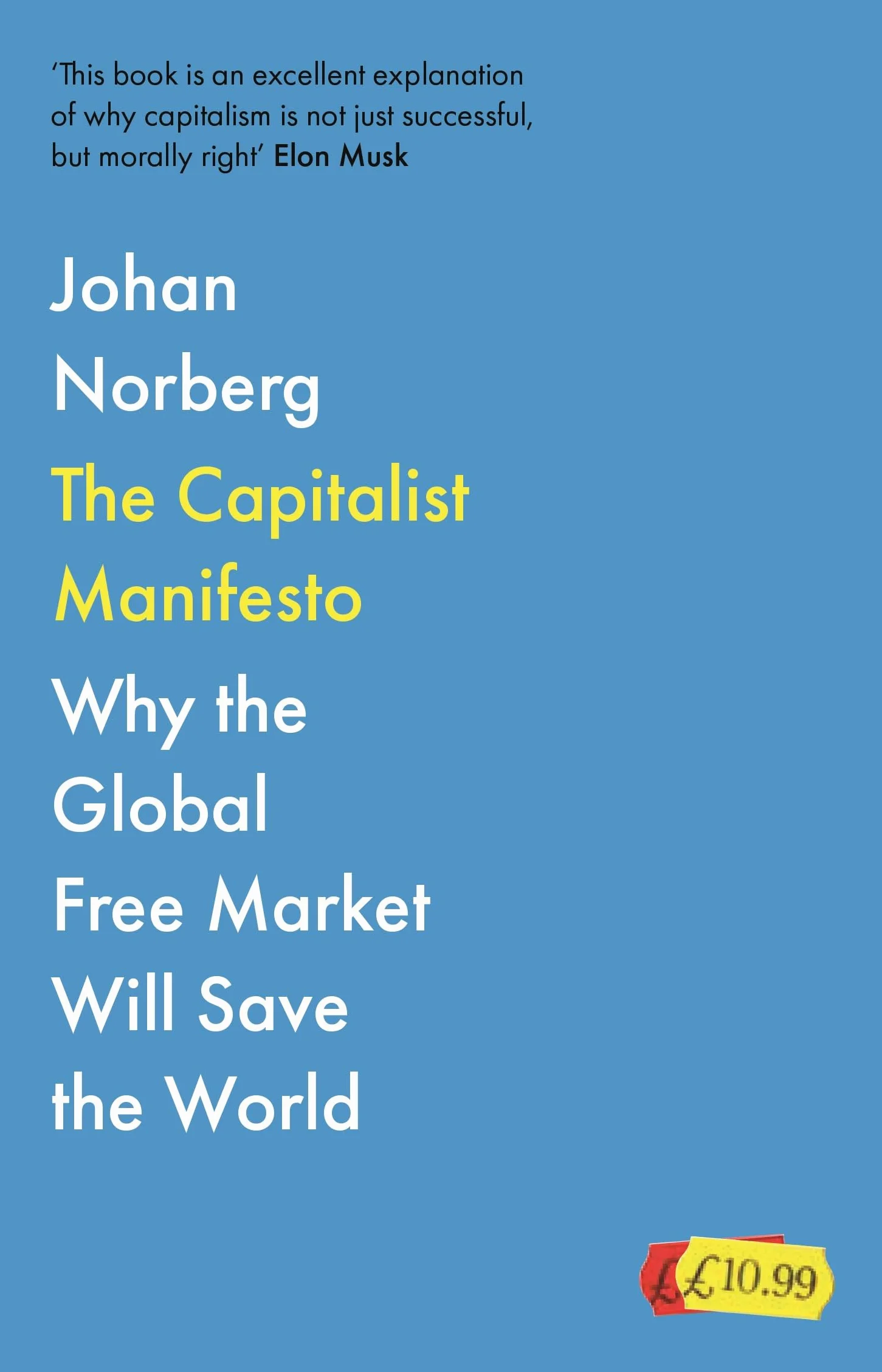 The Capitalist Manifesto: Why the Global Free Market Will Save the World