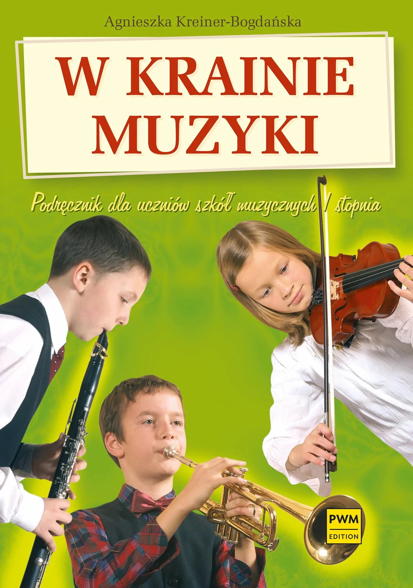 W krainie muzyki: Podręcznik dla uczniów szkół muzycznych I stopnia