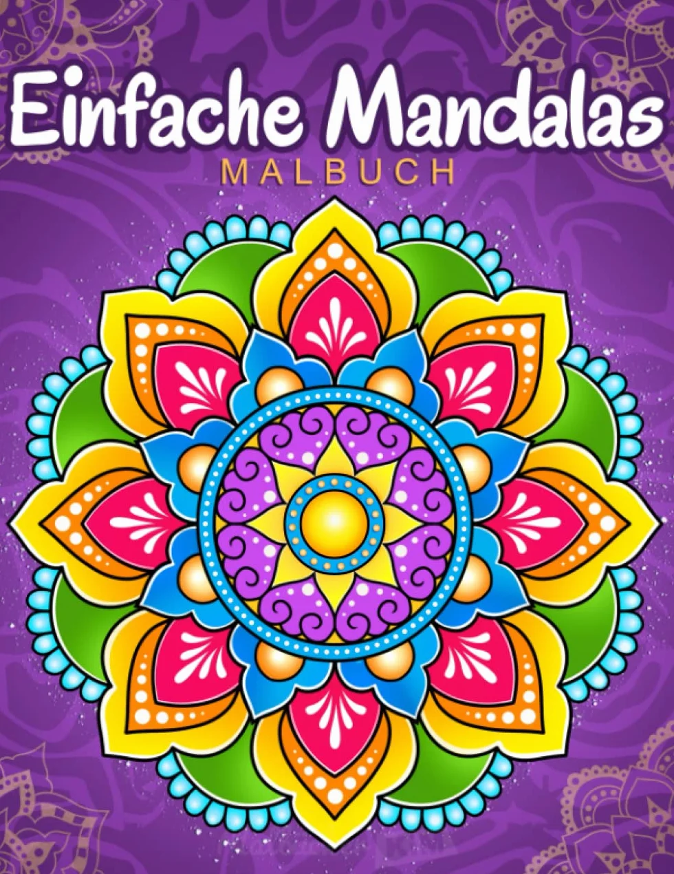 Einfache Mandalas: Malbuch mit einfachen Mandala-Mustern für Kinder oder Erwachsene.
