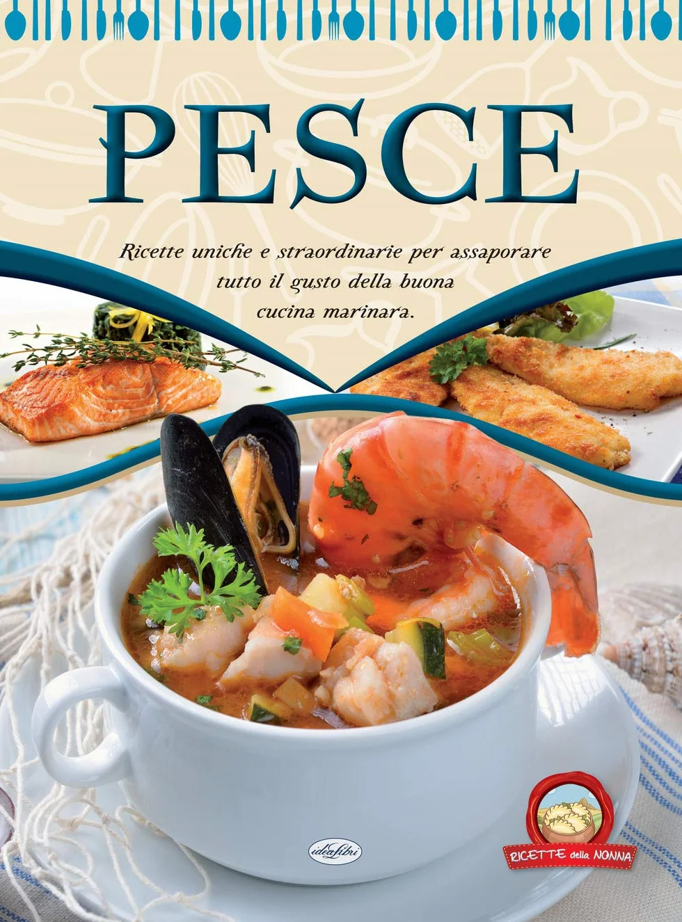 Pesce. La cucina marinara