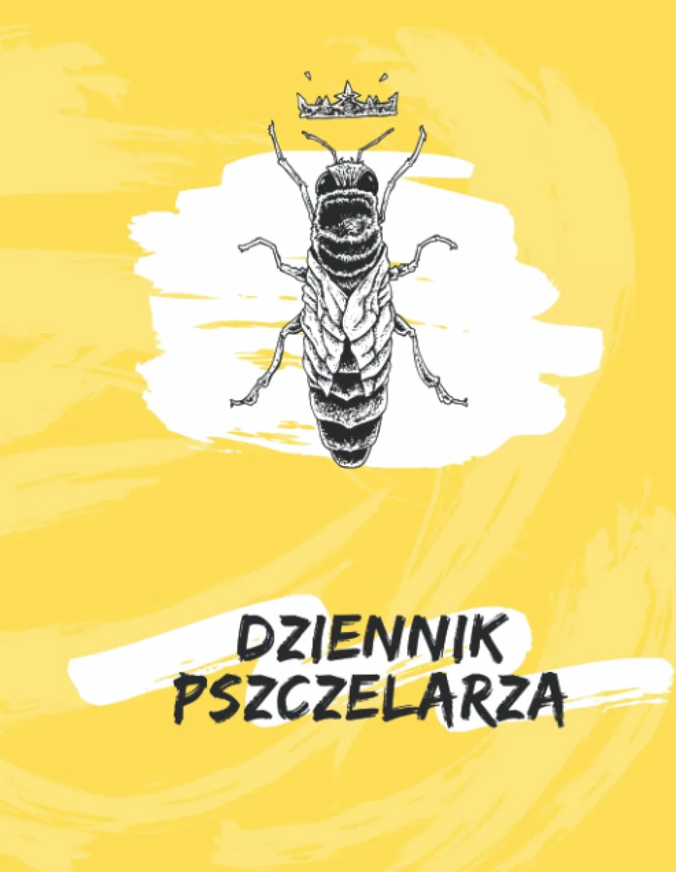 Dziennik Pszczelarza: Praktyczny Notatnik Pszczelarski, Niezbędnik w każdej Pasiece, Notes Pasieczny Ułatwia Pracę przy Ulu, Broszura Pszczelarza, Przegląd Pasieki i Pszczół