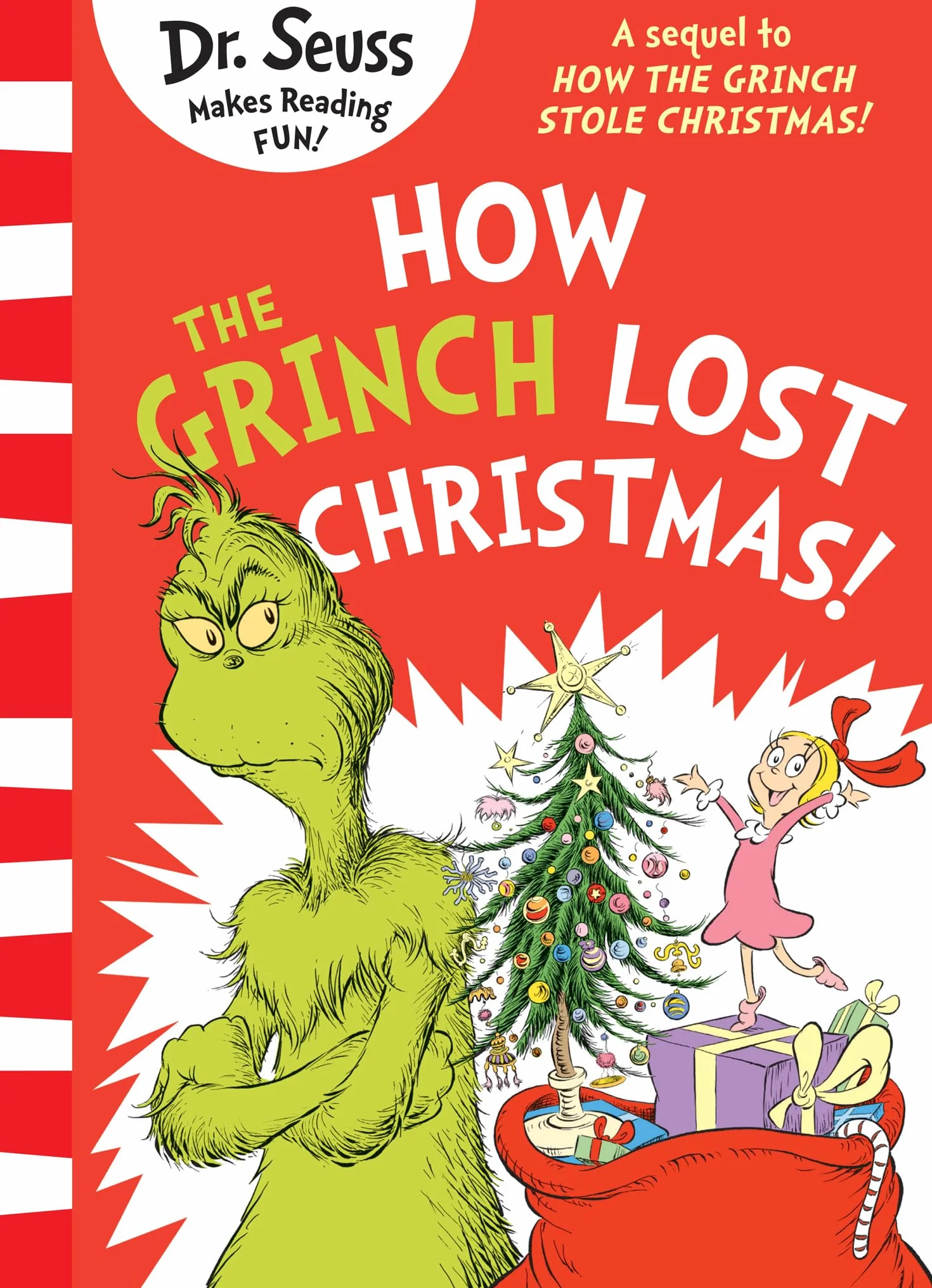 How the Grinch Lost Christmas!: A hilarious sequel to the best-loved children’s picture book, How the Grinch Stole Christmas!
