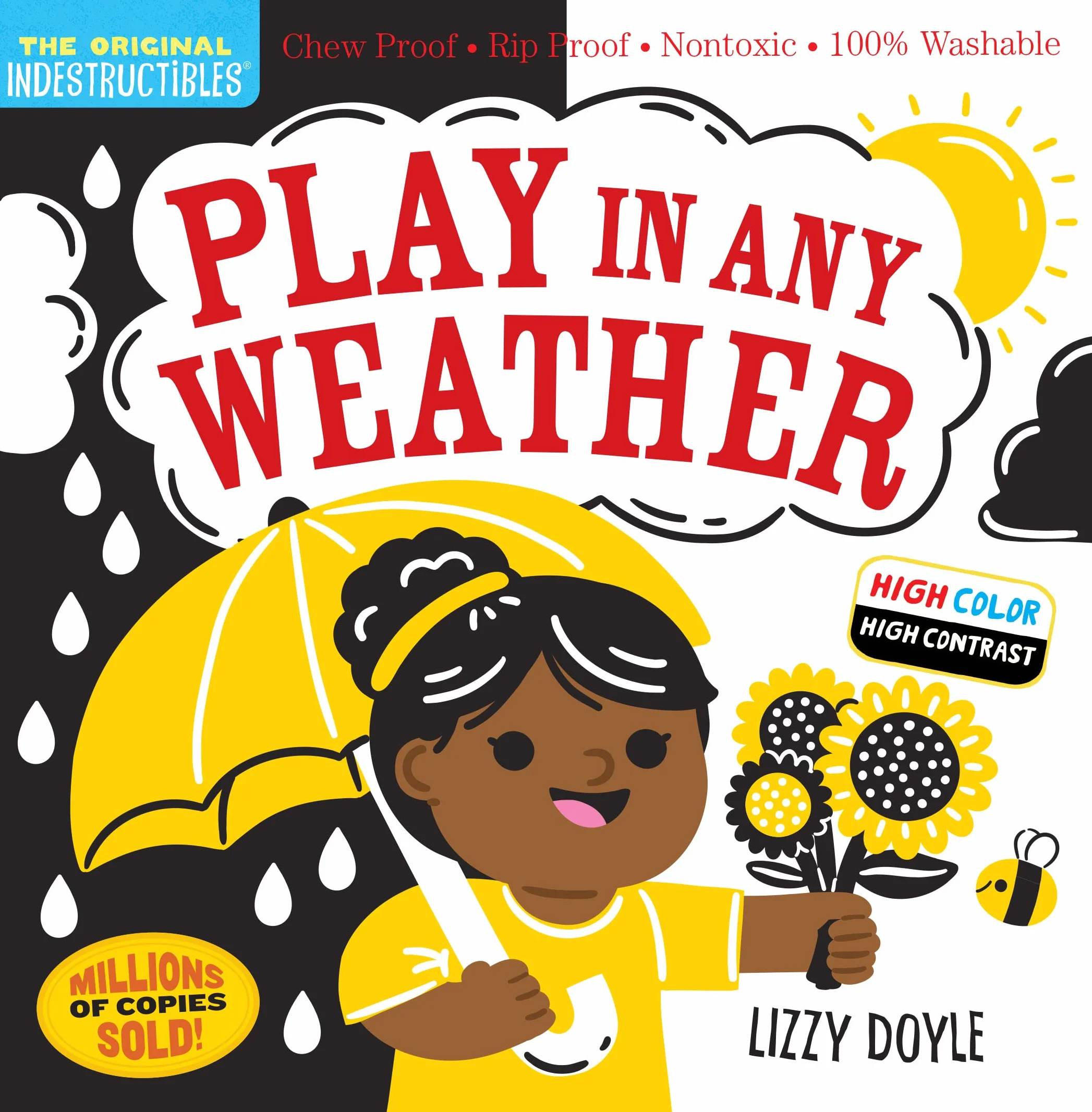 Indestructibles: Play in Any Weather (High Color High Contrast): Chew Proof - Rip Proof - Nontoxic - 100% Washable (Book for Babies, Newborn Books, Safe to Chew)