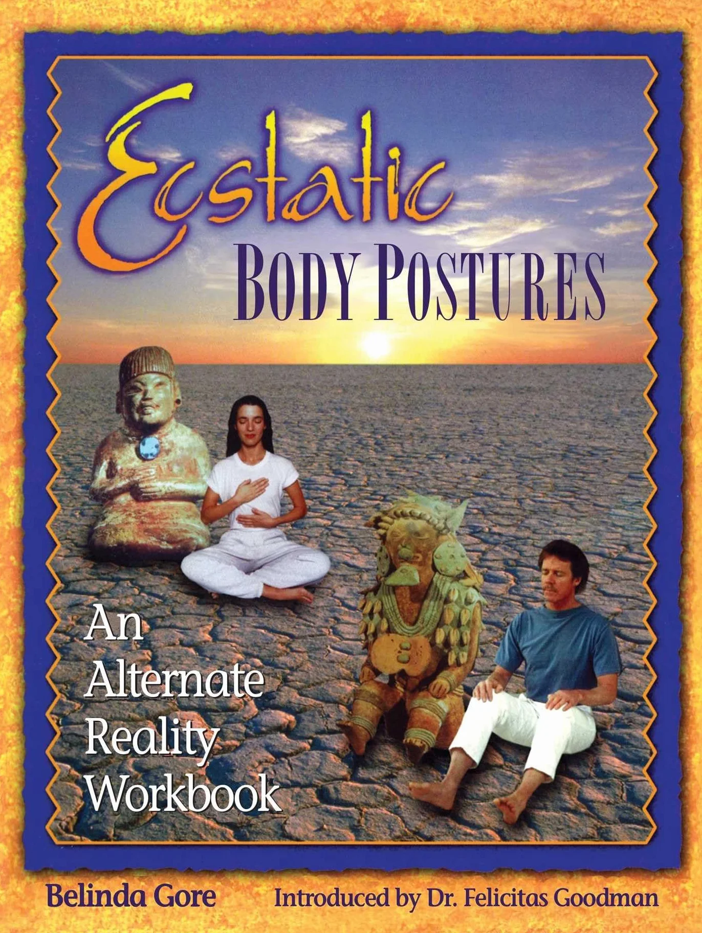 Ecstatic Body Postures: An Alternate Reality Workbook