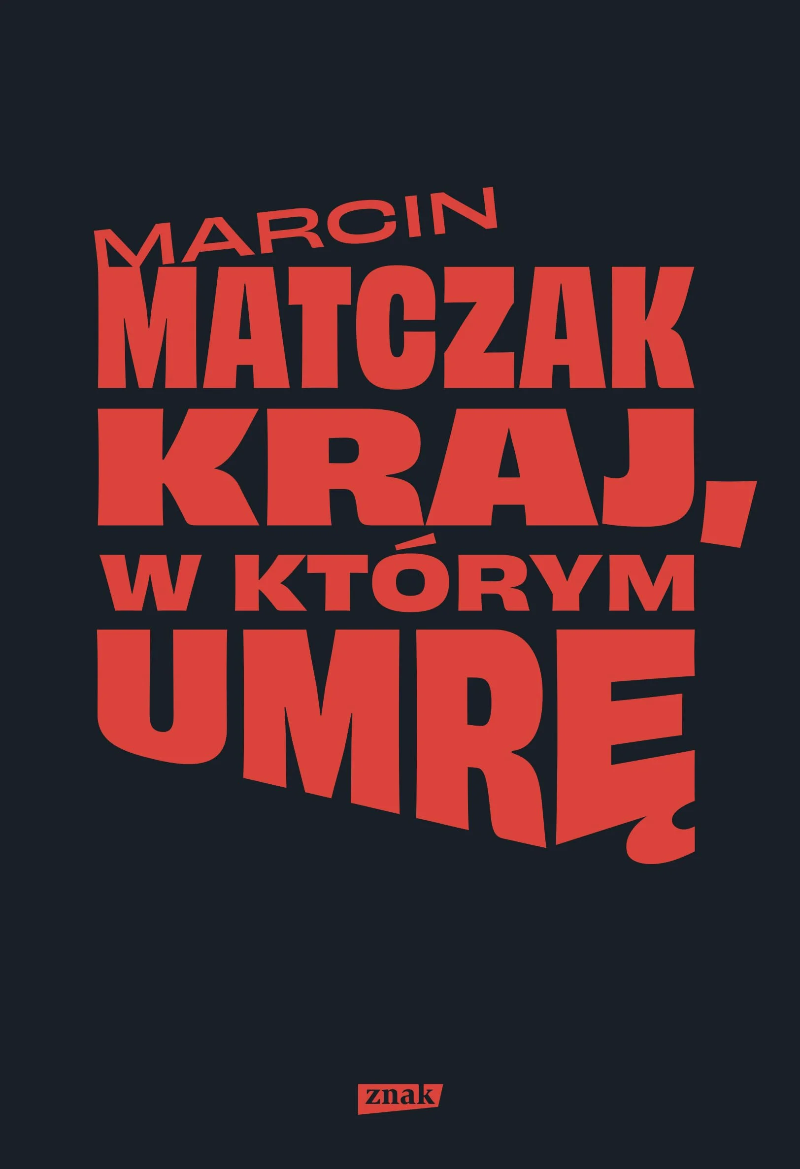KRAJ, W KTÓRYM UMRĘ