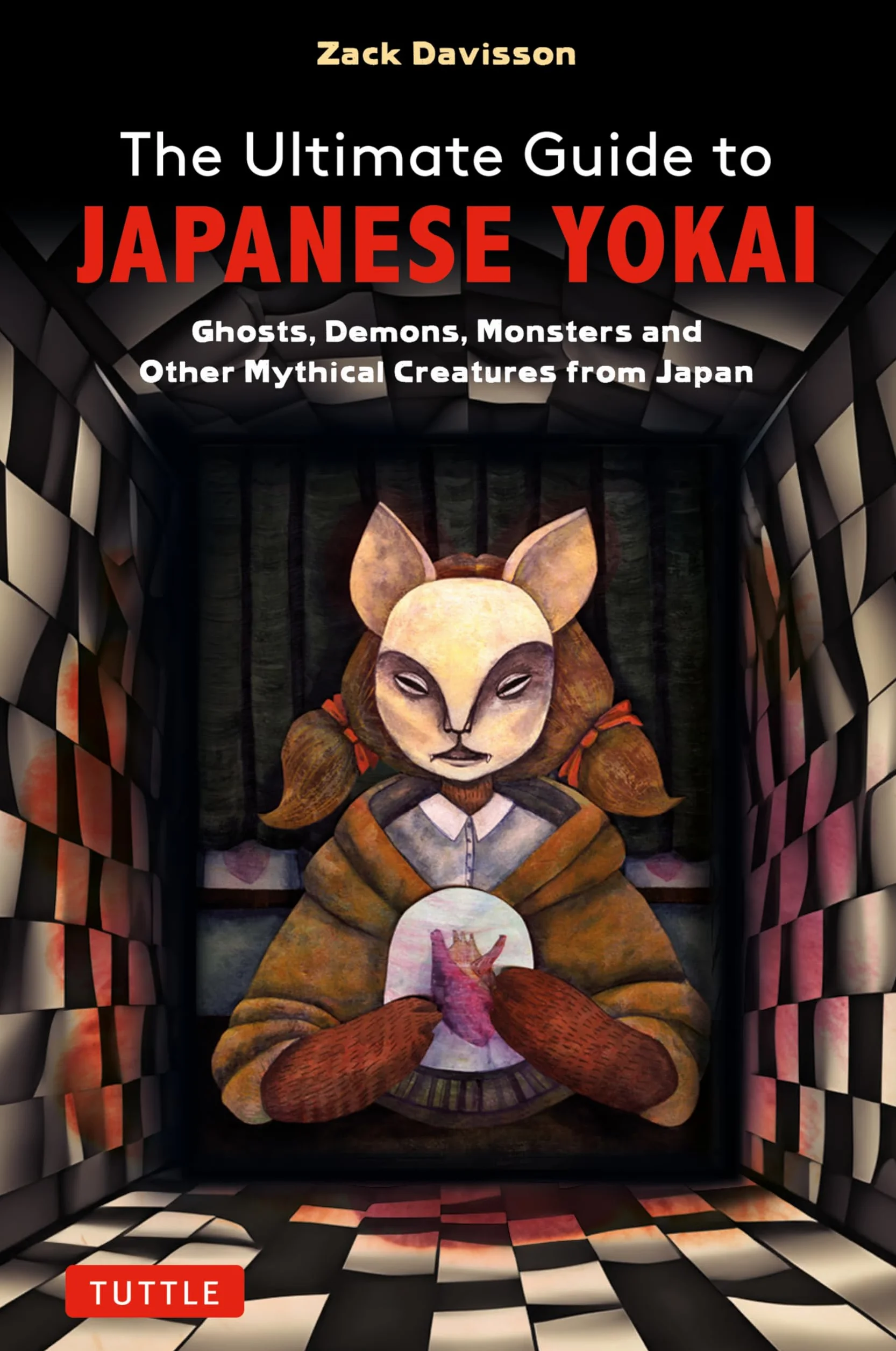 The Ultimate Guide to Japanese Yokai /anglais: Ghosts, Demons, Monsters and Other Mythical Creatures from Japan (with Over 250 Images)