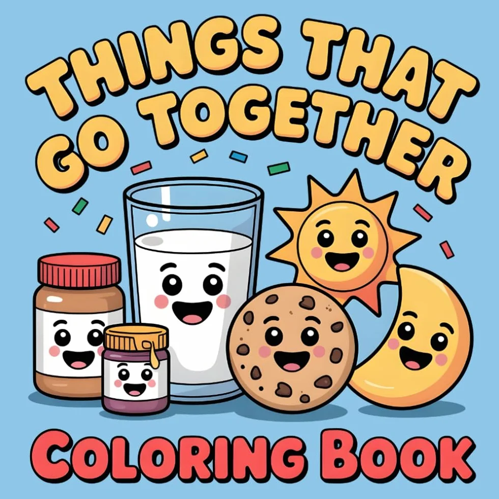 Things That Go Together Coloring Book: An Early Learning Activity Book for Toddlers and Kids Ages 1-4 with Cute Matching Pairs and Bold Lines for Fun and Easy Coloring