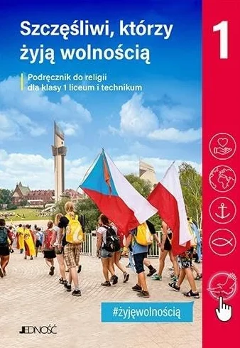 Podręcznik do religii dla kl. 1 liceum i technikum pt. Szczęśliwi, którzy żyją wolnością