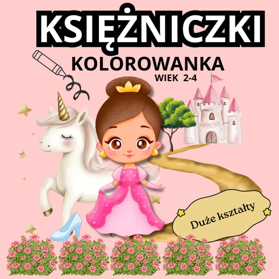 KSIĘŻNICZKI KOLOROWANKA: DLA DZIEWCZYNEK W WIEKU 2-4 LATA. DUŻE I ŁATWE OBRAZKI DLA PRZEDSZKOLAKA. PIERWSZA KOLOROWANKA. POMYSŁ NA PREZENT.