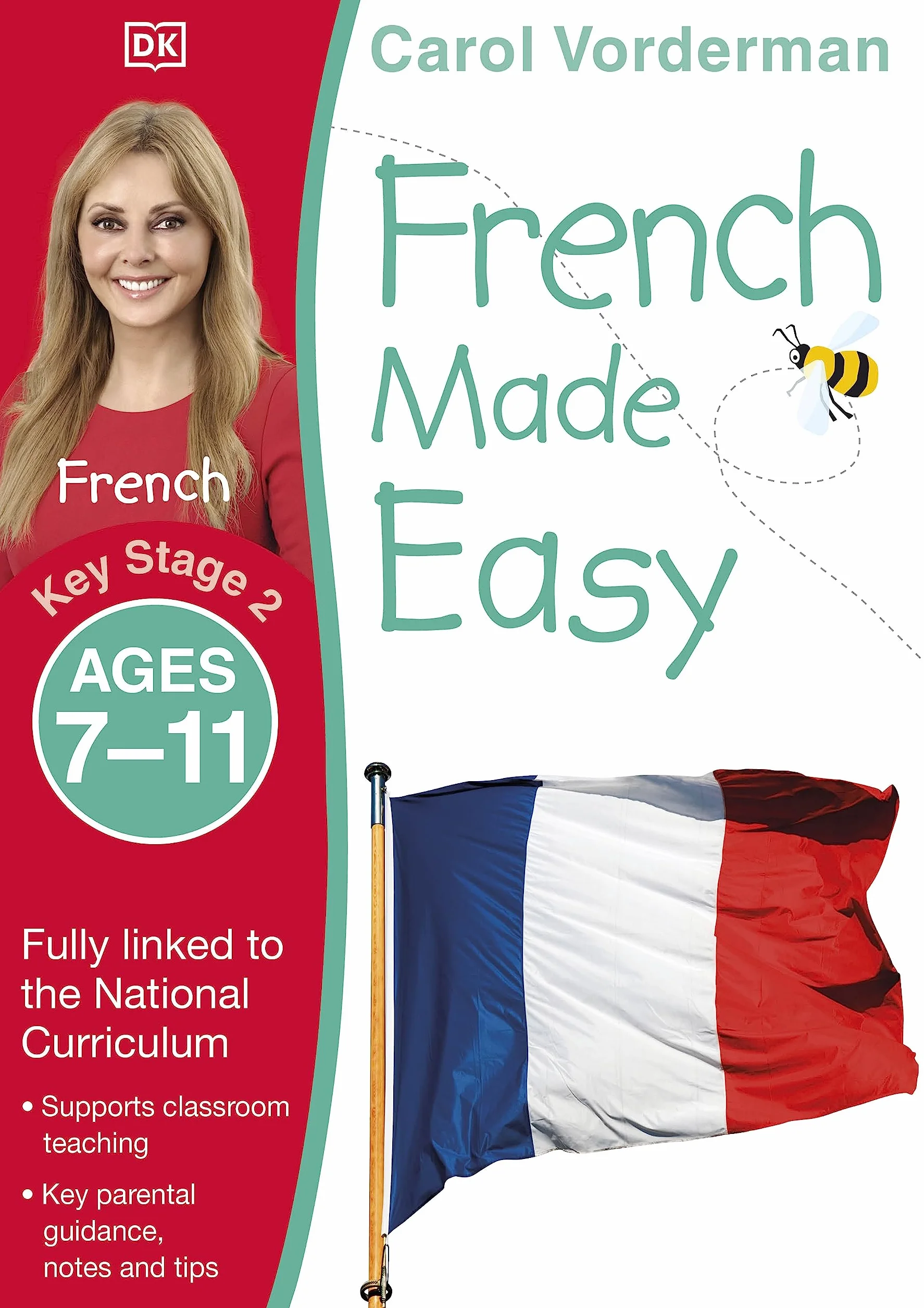 French Made Easy, Ages 7-11 (Key Stage 2): Supports the National Curriculum, Confidence in Reading, Writing & Speaking