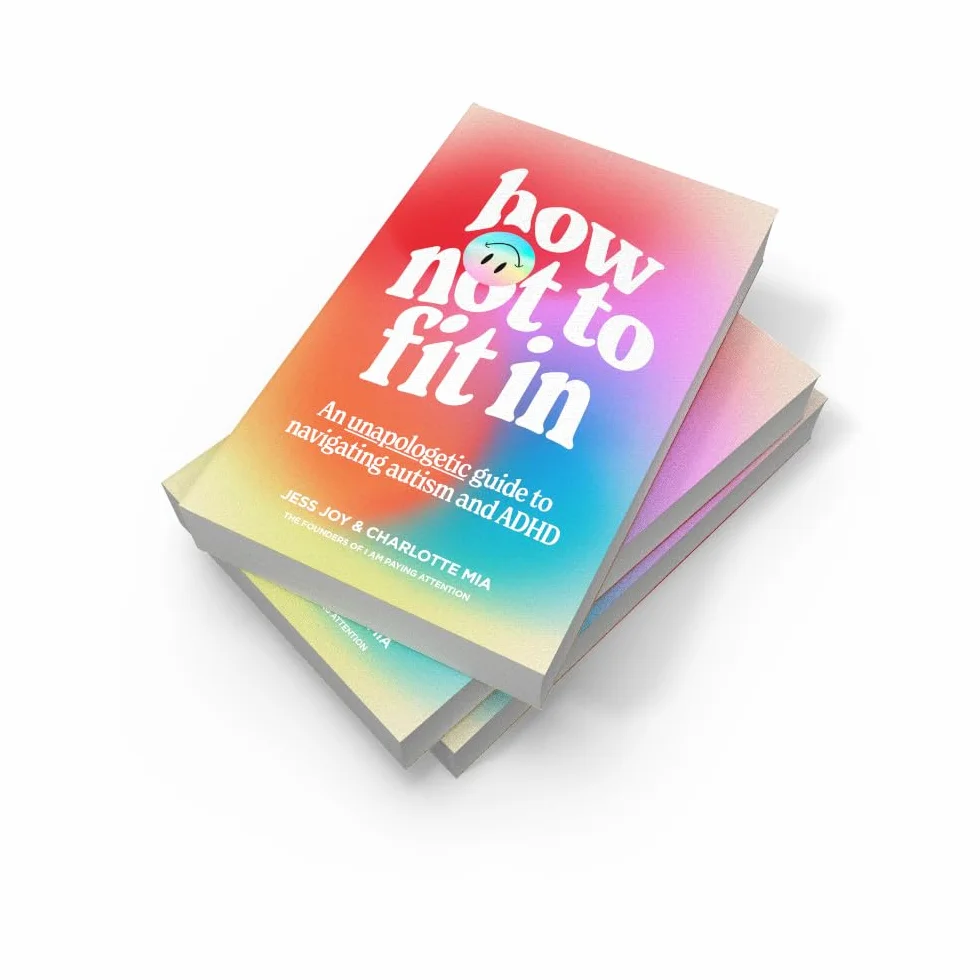 How Not to Fit In: An Unapologetic Guide to Navigating Autism and ADHD
