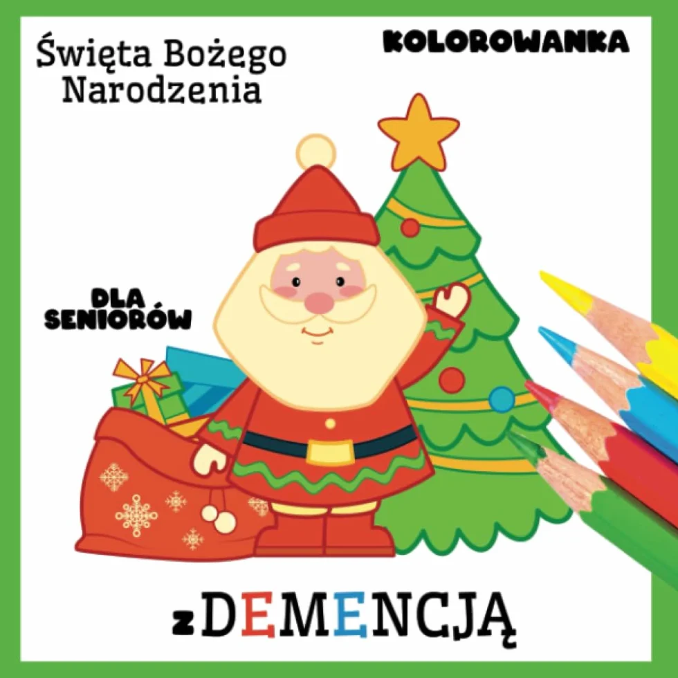 Kolorowanka Dla Seniorów z Demencją: Święta Bożego Narodzenia, Proste książki do kolorowania dla Początkujących, Seniorów (Demencja, choroba ... upośledzenie ruchowe) i sprawność umysłowa