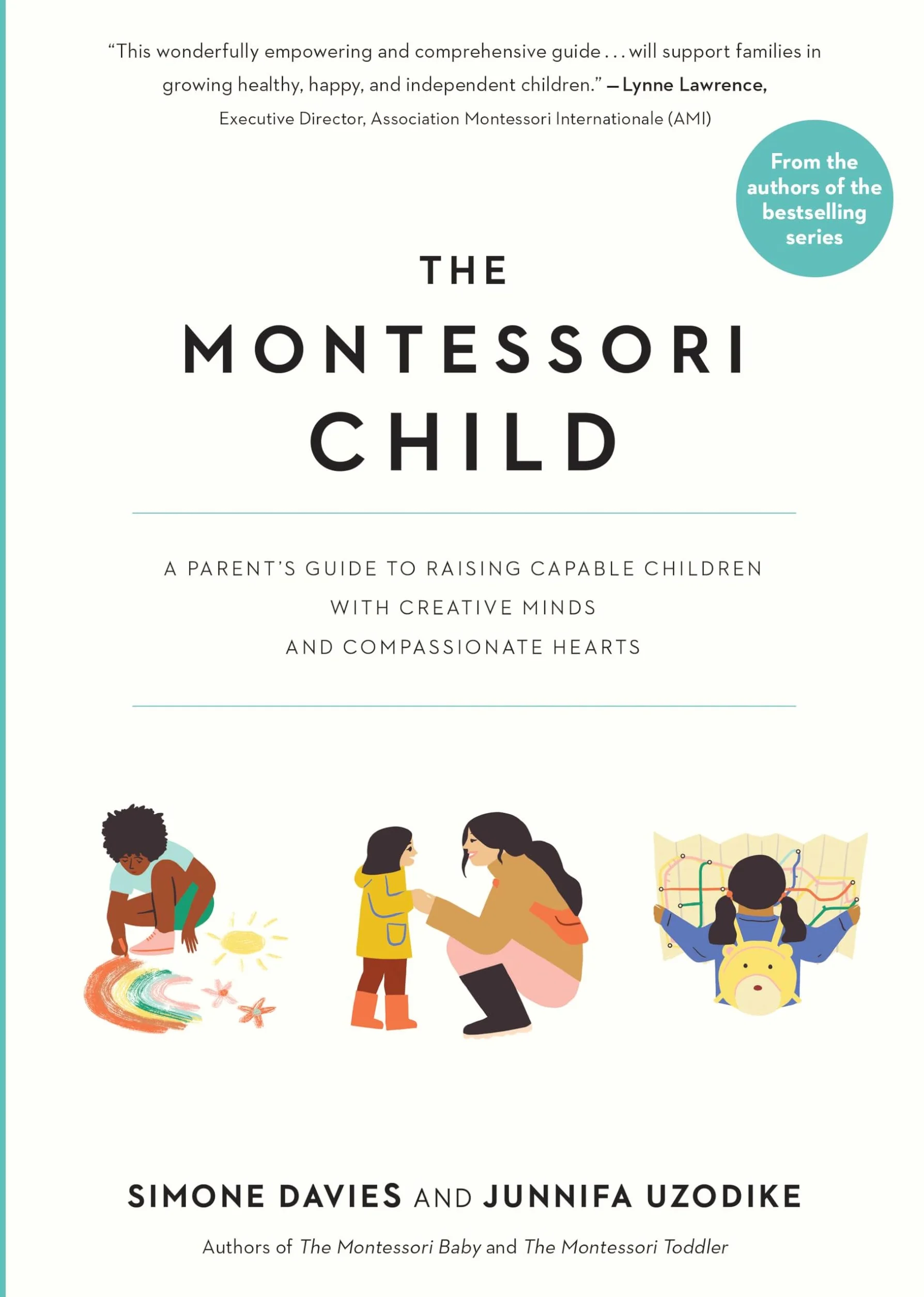 The Montessori Child: A Parent's Guide to Raising Capable Children with Creative Minds and Compassionate Hearts: 3