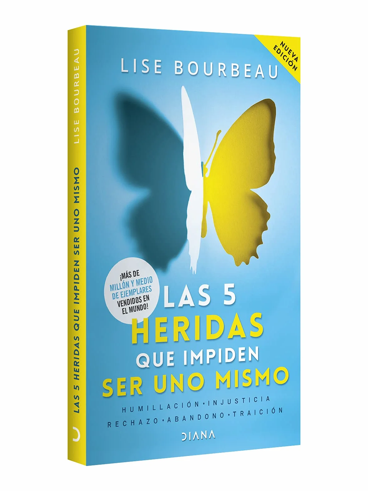 Las 5 Heridas Que Impiden Ser Uno Mismo / Heal Your Wounds & Find Your True Self: Finally, a Book That Explains Why It's So Hard Being Yourself!: ... Humiliation, Betrayal and Injustice
