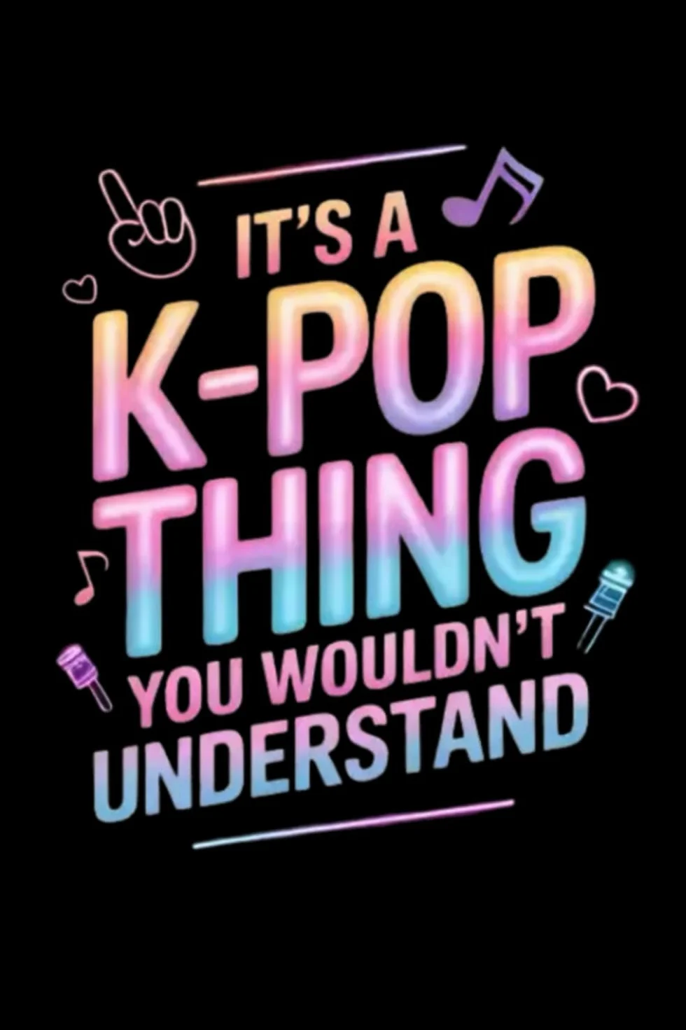 It's a K-Pop Thing You Wouldn't Understand: Funny 6x9 Blank Lined Notebook for K-Pop Fans, Teen Girls, and Music Lovers | Perfect Gift for K-Pop Enthusiasts, Concert Notes, and Journaling