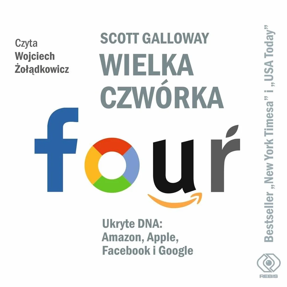 Wielka czwórka. Ukryte DNA: Amazon, Apple, Facebook i Google (książka audio)