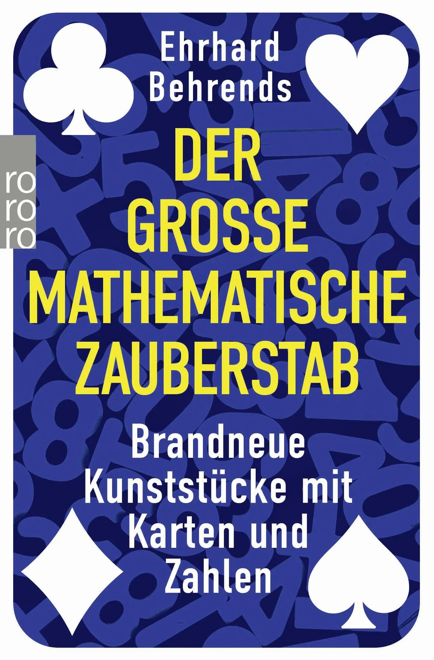 Der große mathematische Zauberstab: Brandneue Kunststücke mit Karten und Zahlen