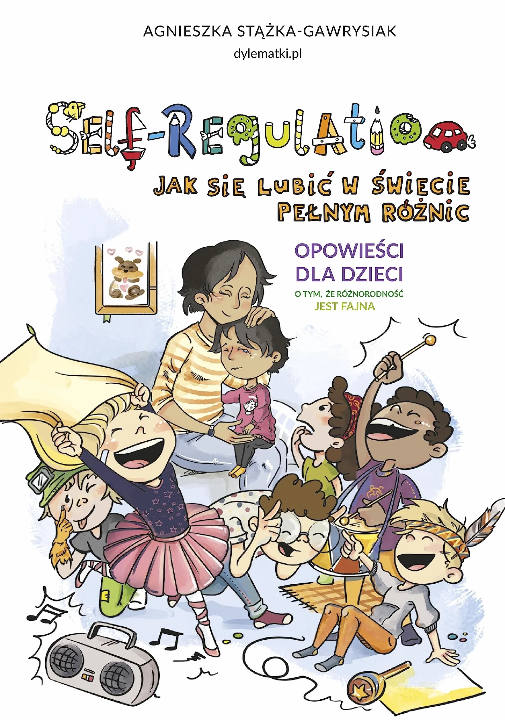 SELF-REGULATION. JAK SIĘ LUBIĆ W ŚWIECIE PEŁNYM RÓ