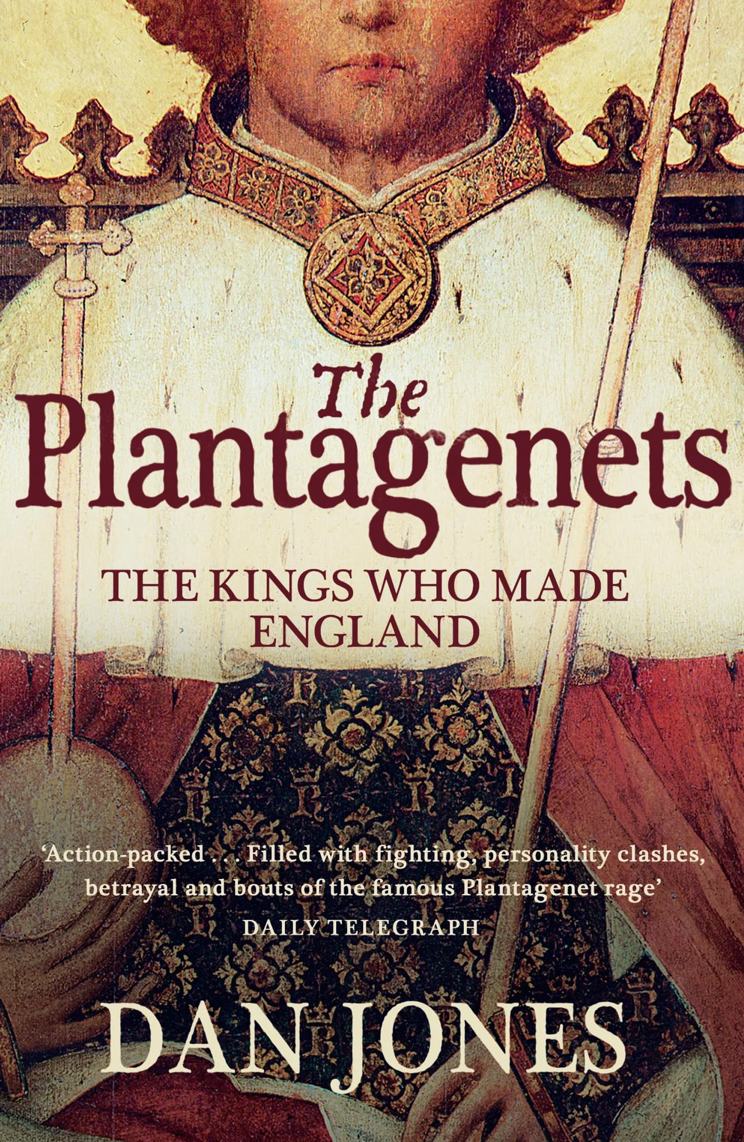 The Plantagenets: The Kings Who Made England