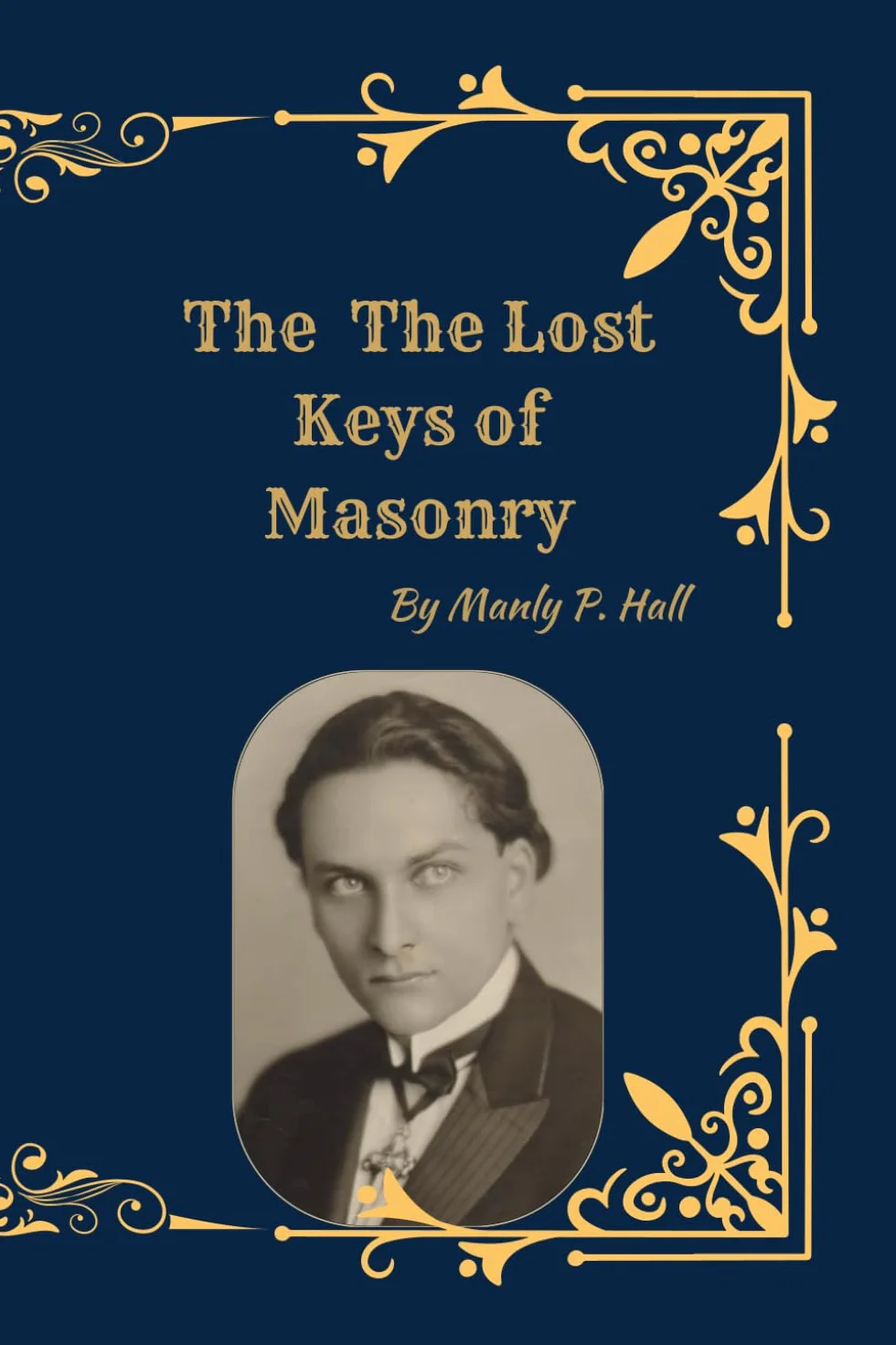 The Lost Keys of Masonry ~: The Esoteric Meaning of Masonic Symbols and Initiation